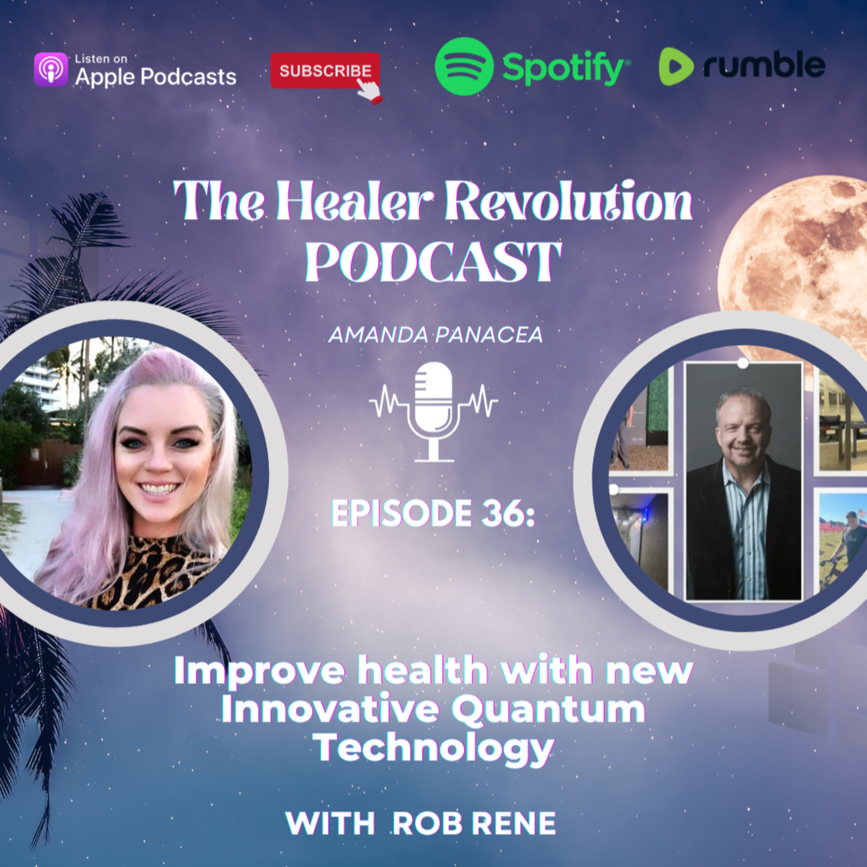 37. Improve health with new Innovative Quantum Technology with Rob Rene