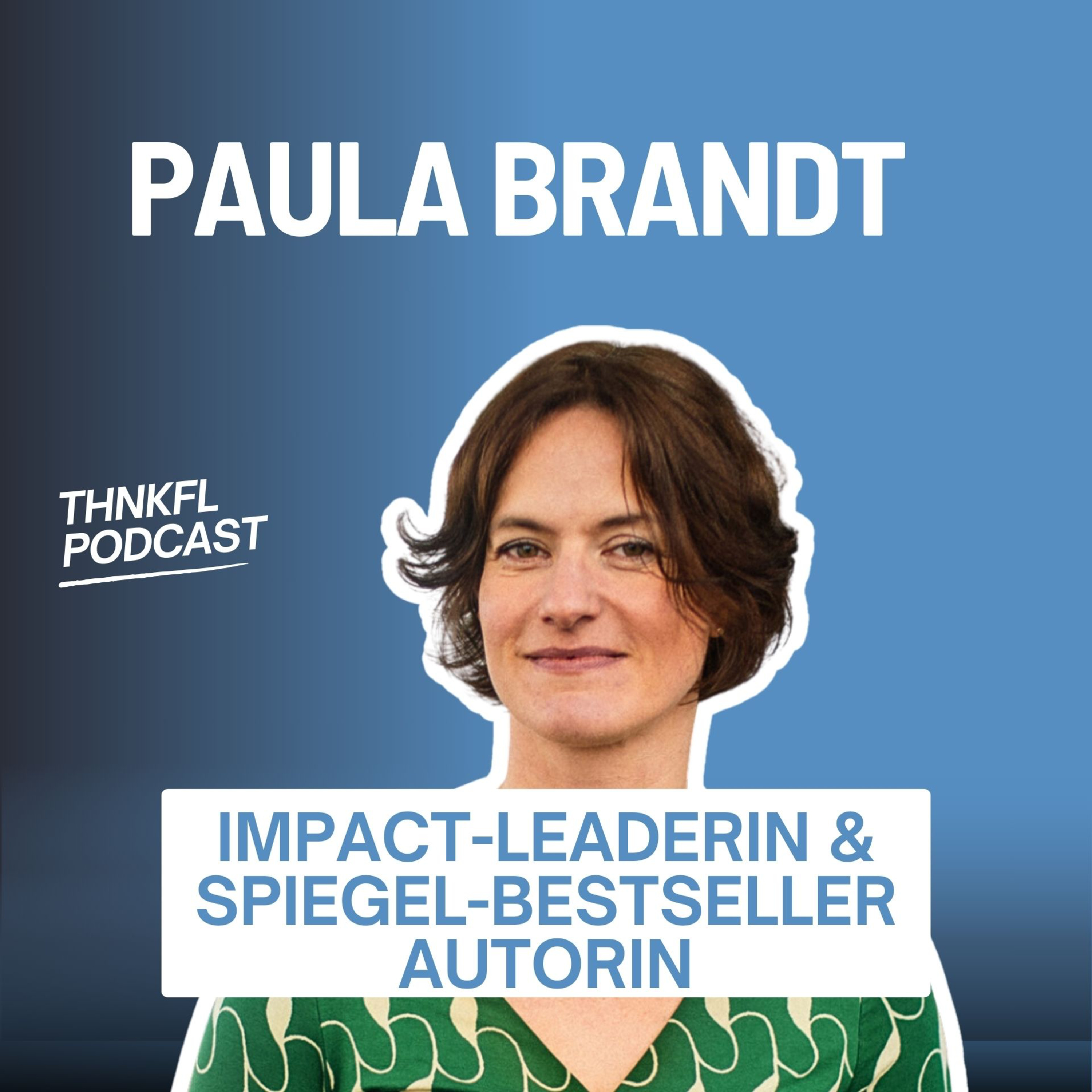 Paula Brandt - Mit neuem Namen zur Bestseller-Autorin - THNKFL #94 episode artwork