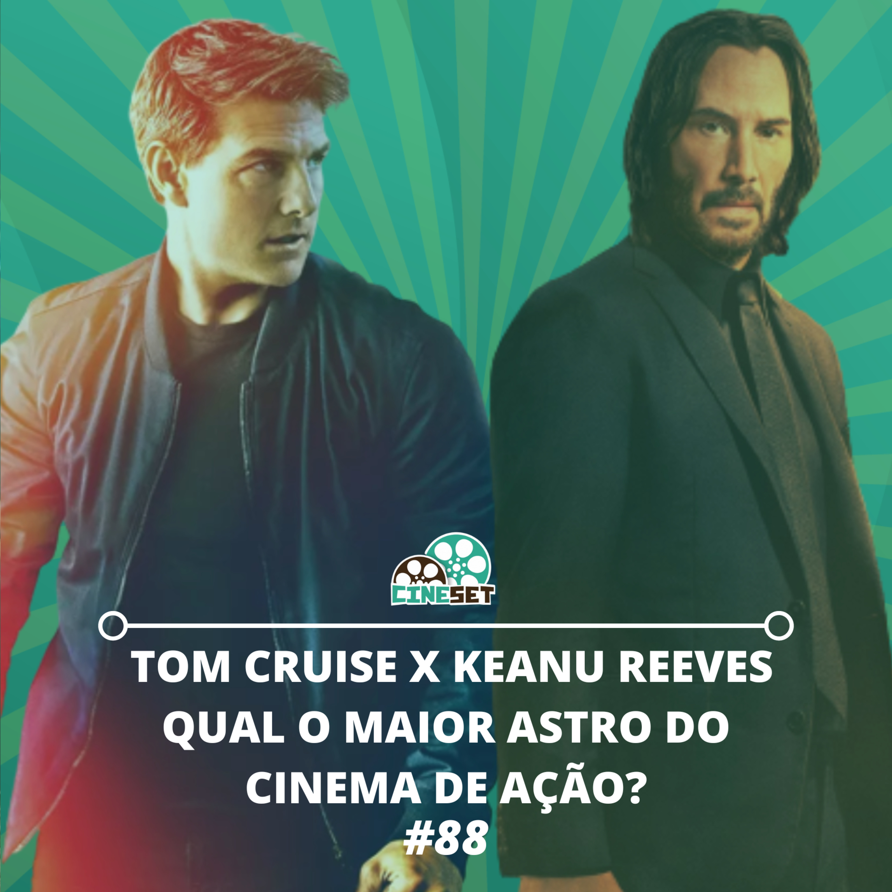 Keanu Reeves x Tom Cruise – Quem é o Maior Astro do Cinema de Ação? | Podcast Cine Set 88 episode artwork