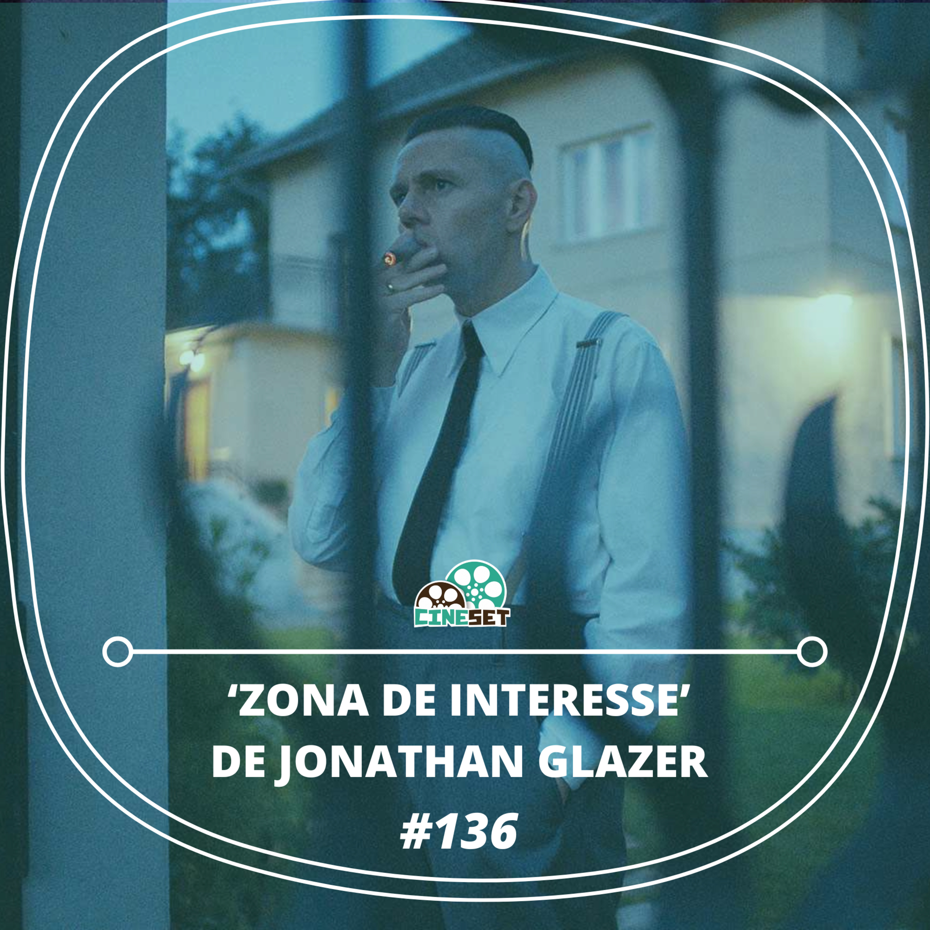 Zona de Interesse e a banalidade do mal | Podcast Cine Set #136 episode artwork