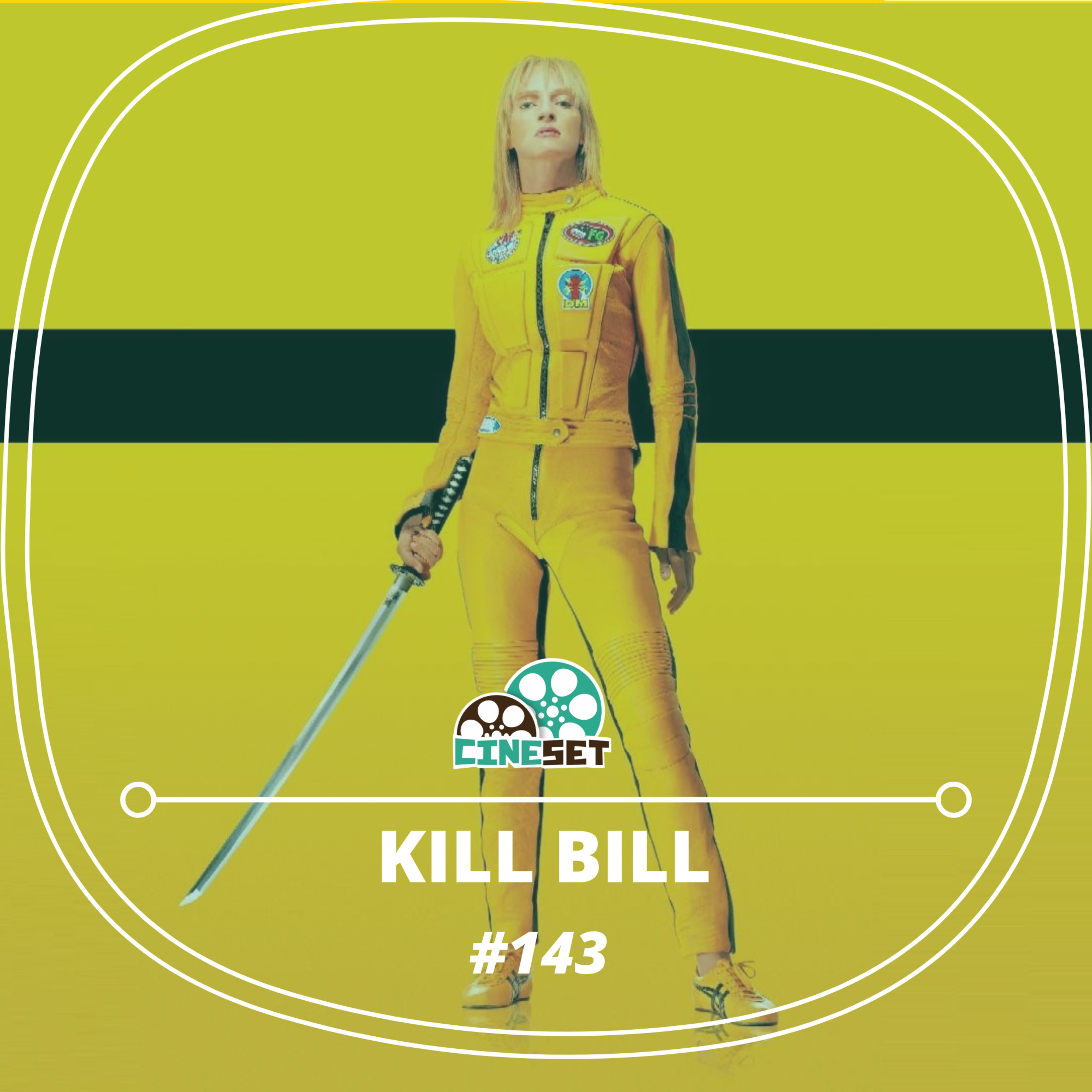 'Kill Bill', O Grande Filme de Tarantino | Podcast Cine Set #143 episode artwork