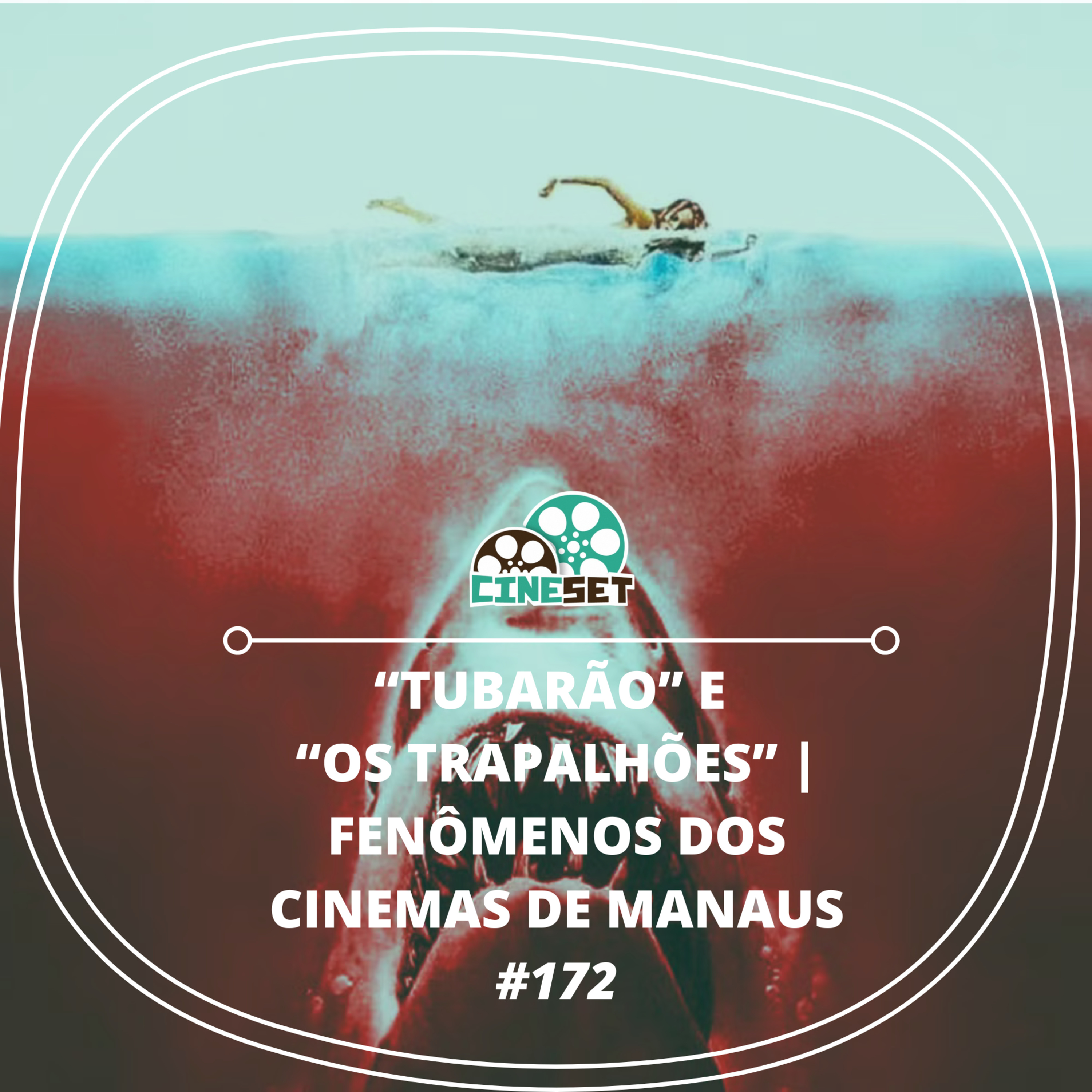 'Tubarão' e a genialidade de Marius Bell e o saudosismo dos Trapalhões | Fenômenos dos Cinemas de Manaus episode artwork