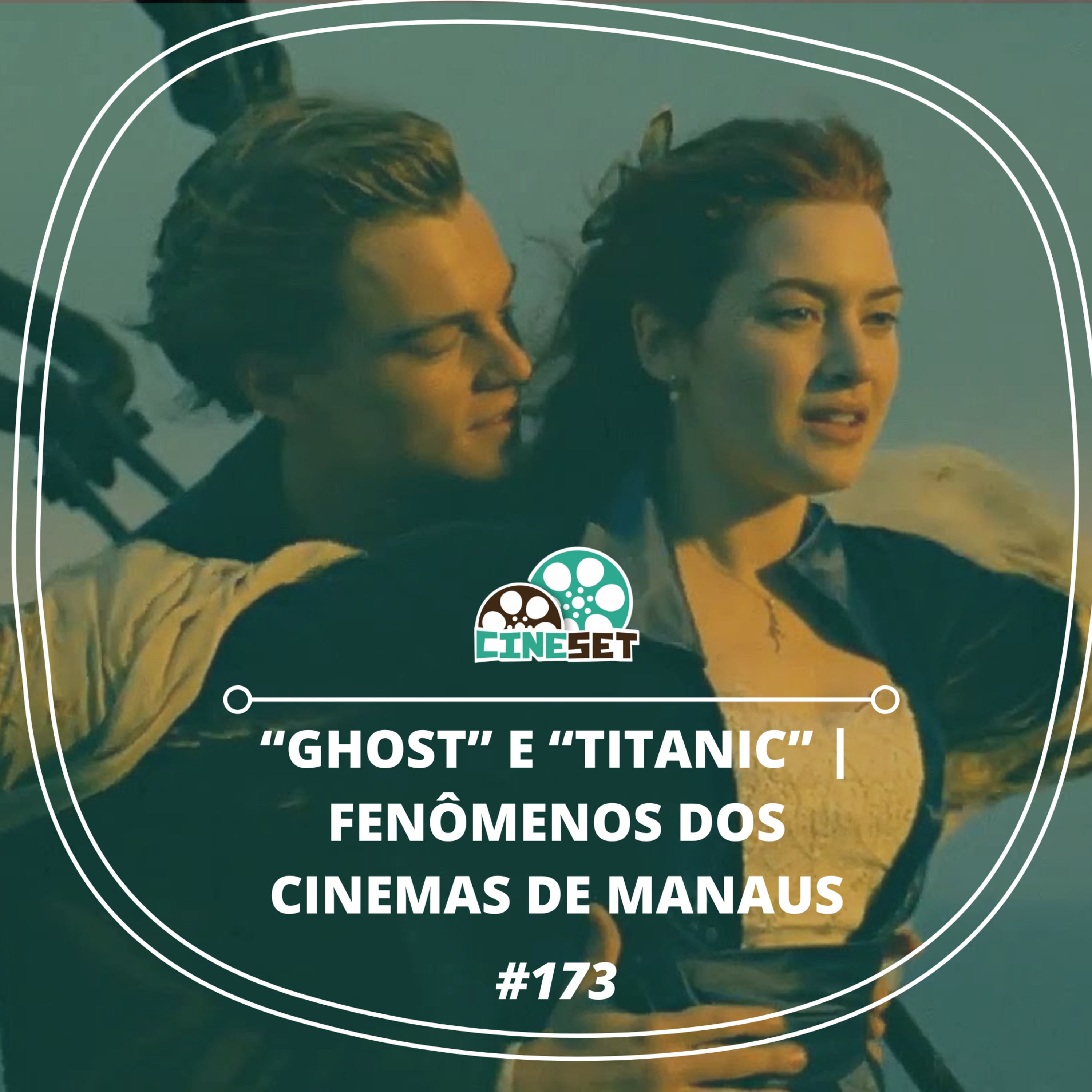 Abrindo o coração com 'Titanic' e as filas de milhões de 'Ghost' | Fenômenos dos Cinemas de Manaus episode artwork