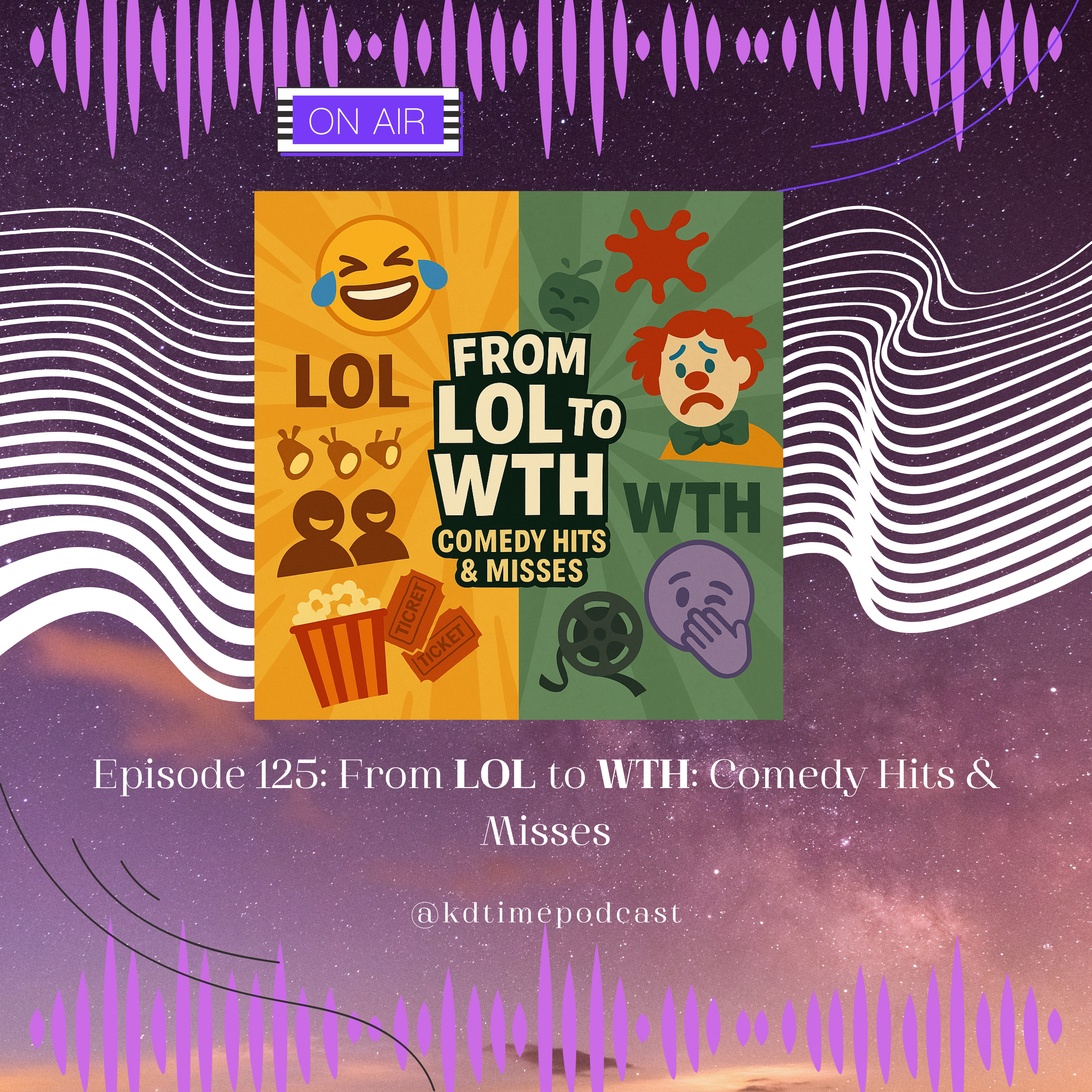 KDTime 125: From LOL to WTH: Comedy Hits & Misses episode artwork