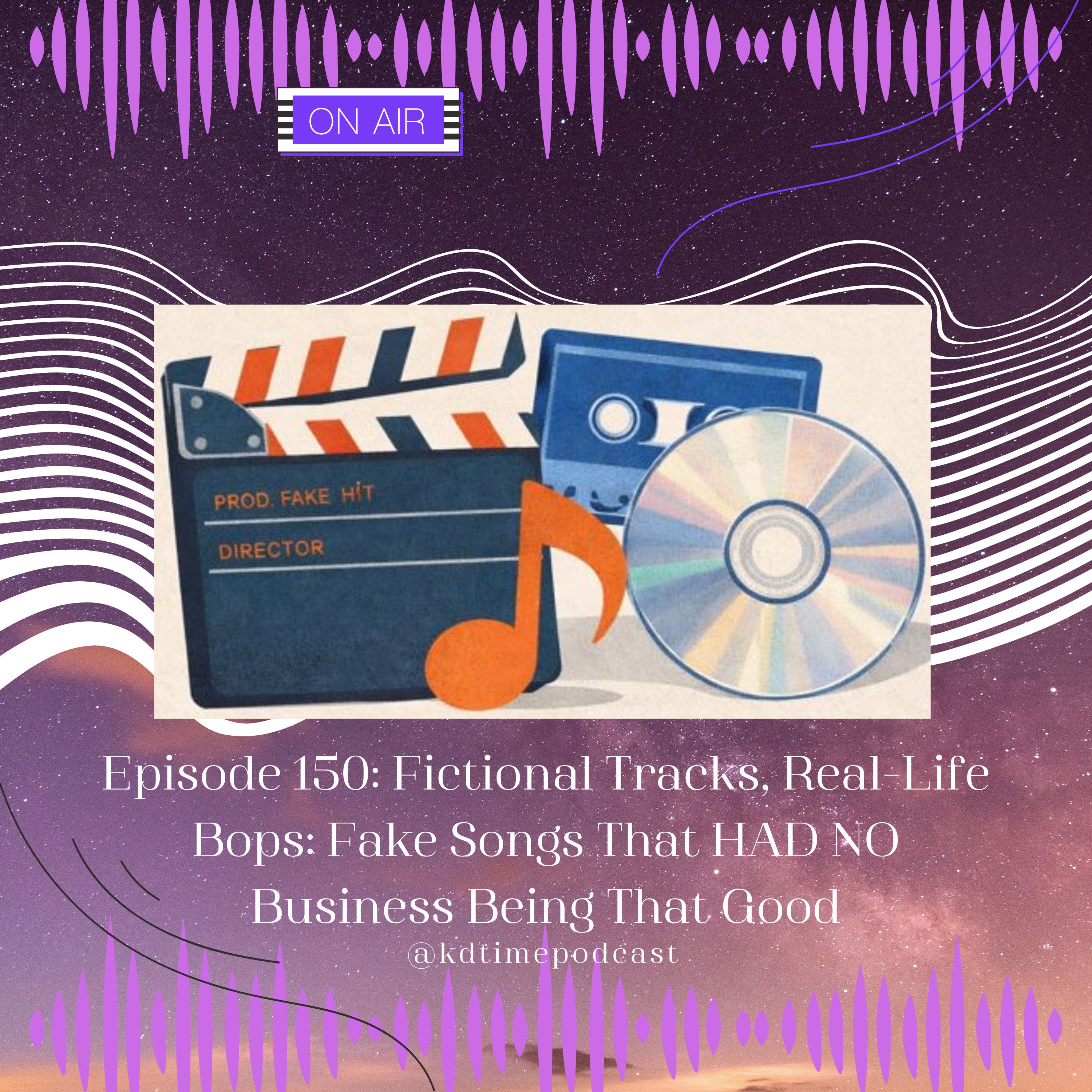 KDTime 150: Fictional Tracks, Real-Life Bops: Fake Songs That HAD NO Business Being That Good episode artwork