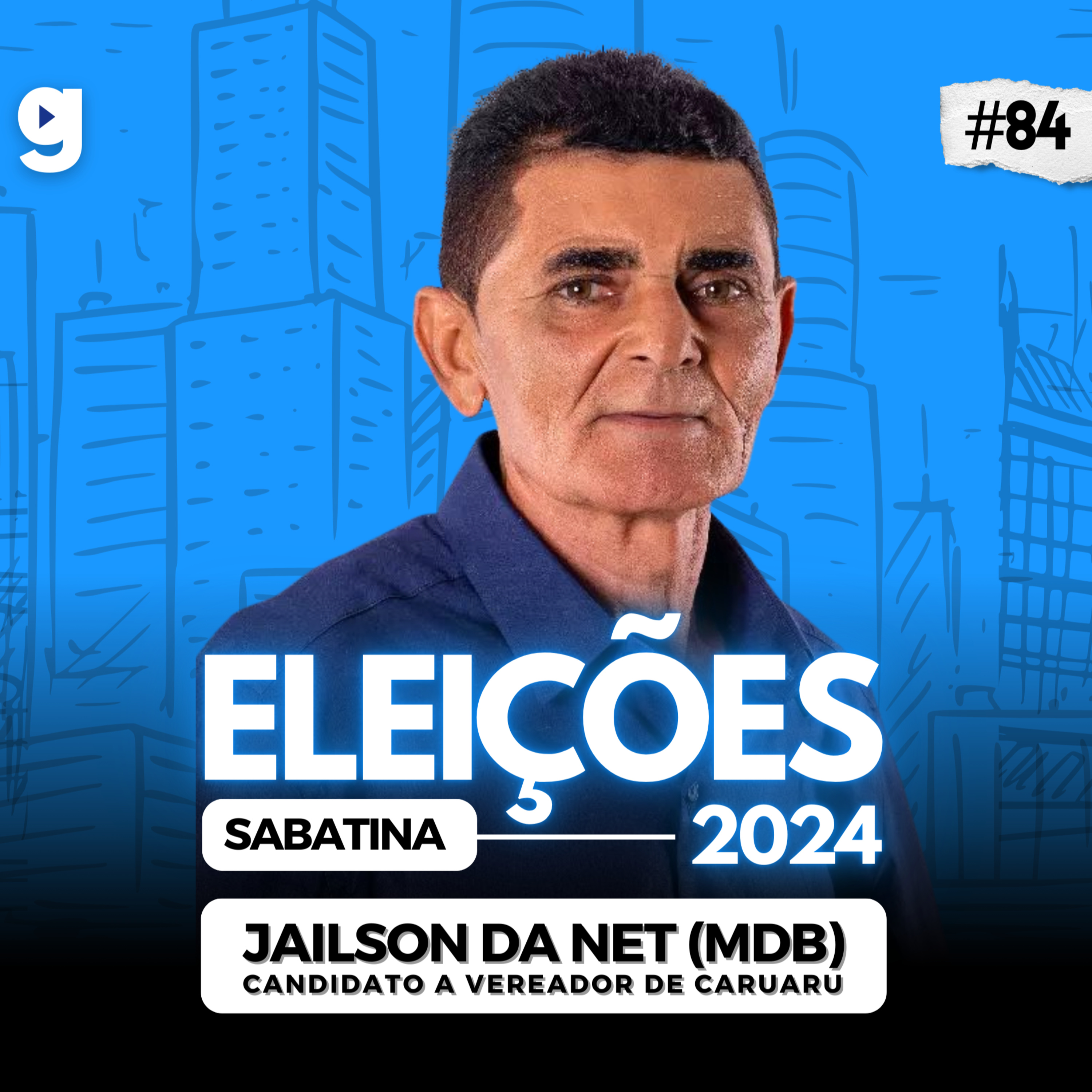 GENTE OUSADA #84 | SABATINA COM JAILSON DA NET (MDB), ELEIÇÕES 2024