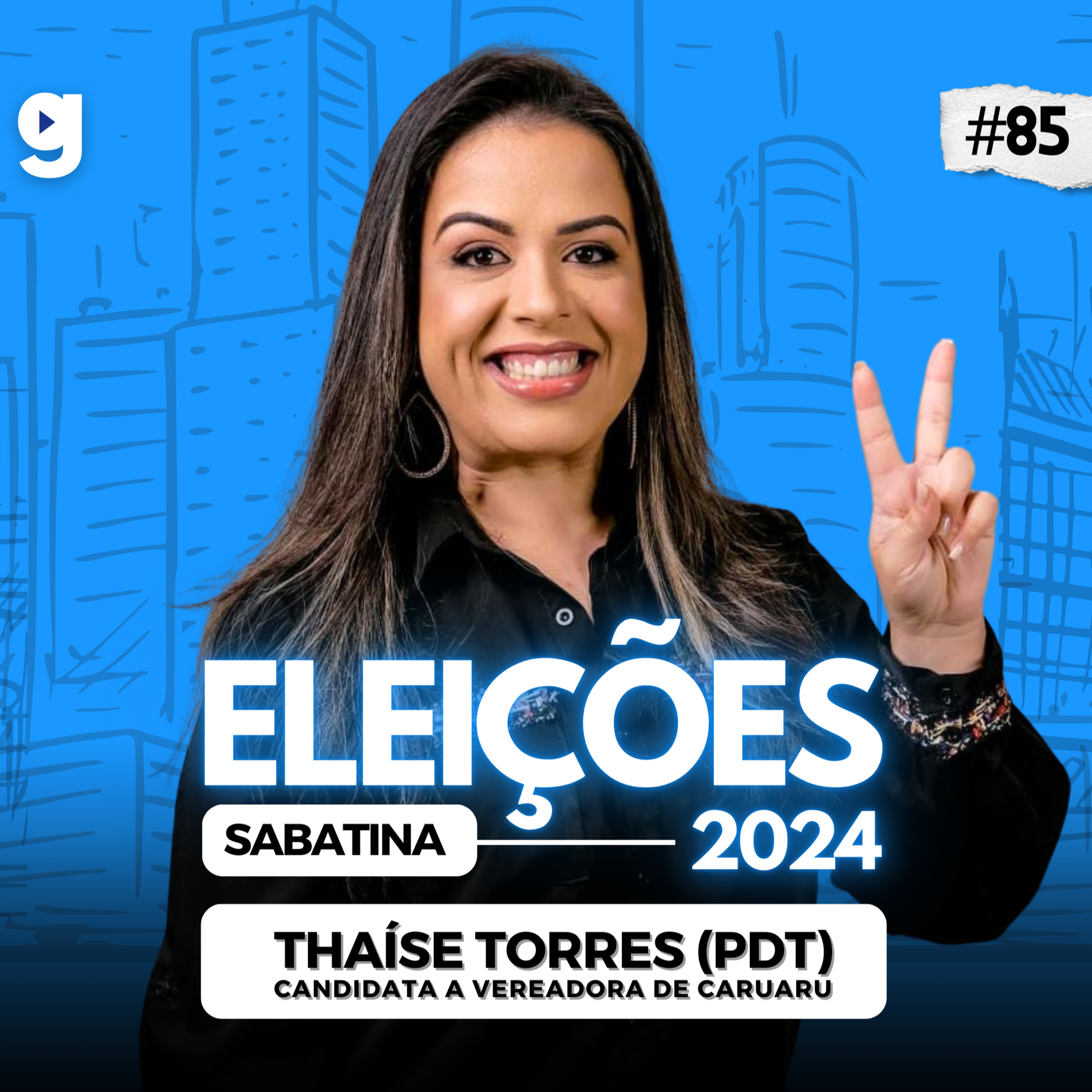 GENTE OUSADA #85 | SABATINA COM THAÍSE TORRES (PDT), ELEIÇÕES 2024