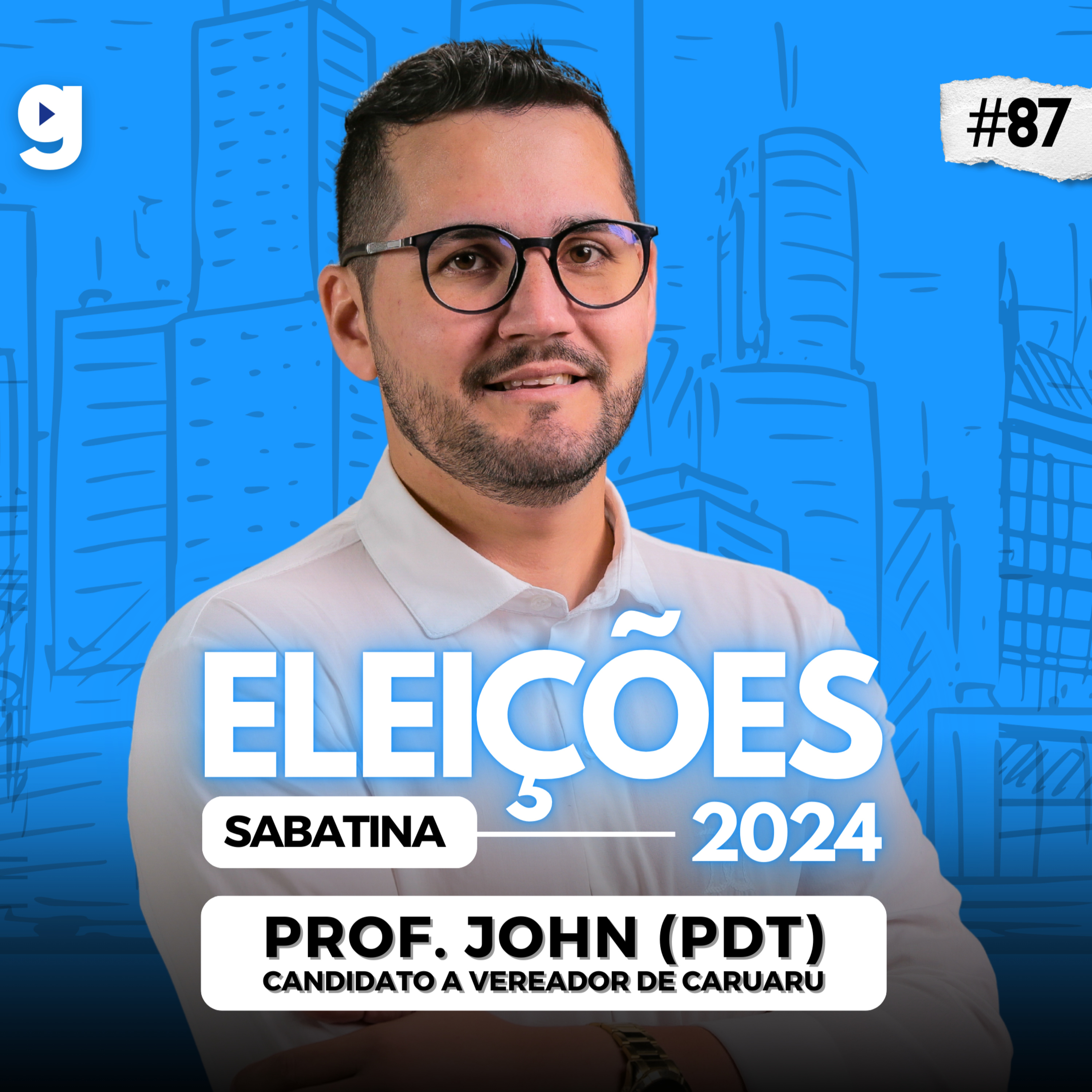 GENTE OUSADA #87 | SABATINA COM PROFESSOR JOHN (PDT), ELEIÇÕES 2024