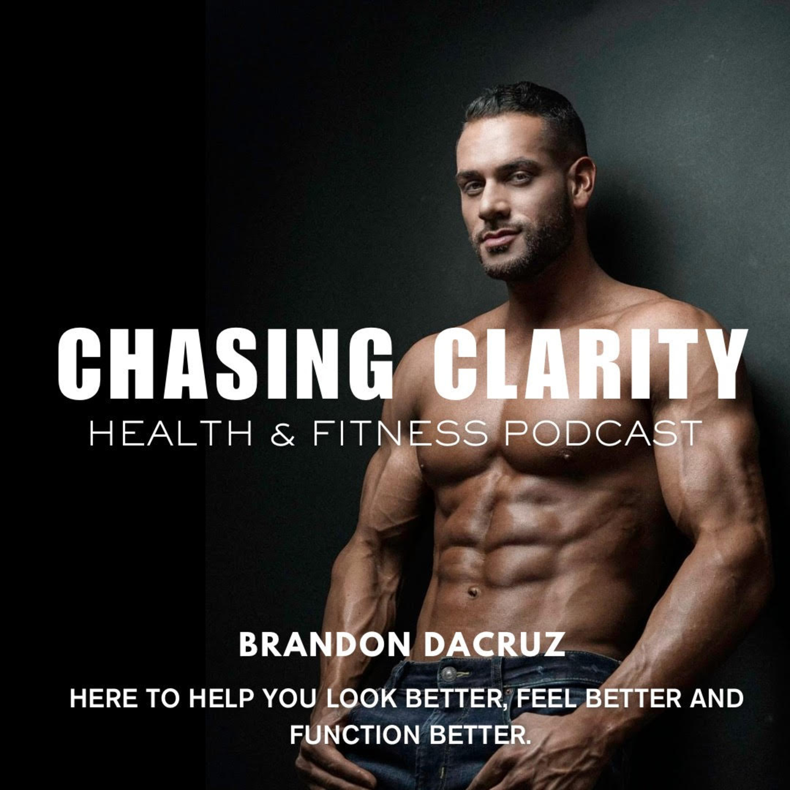 Chasing Clarity: Health & Fitness Podcast