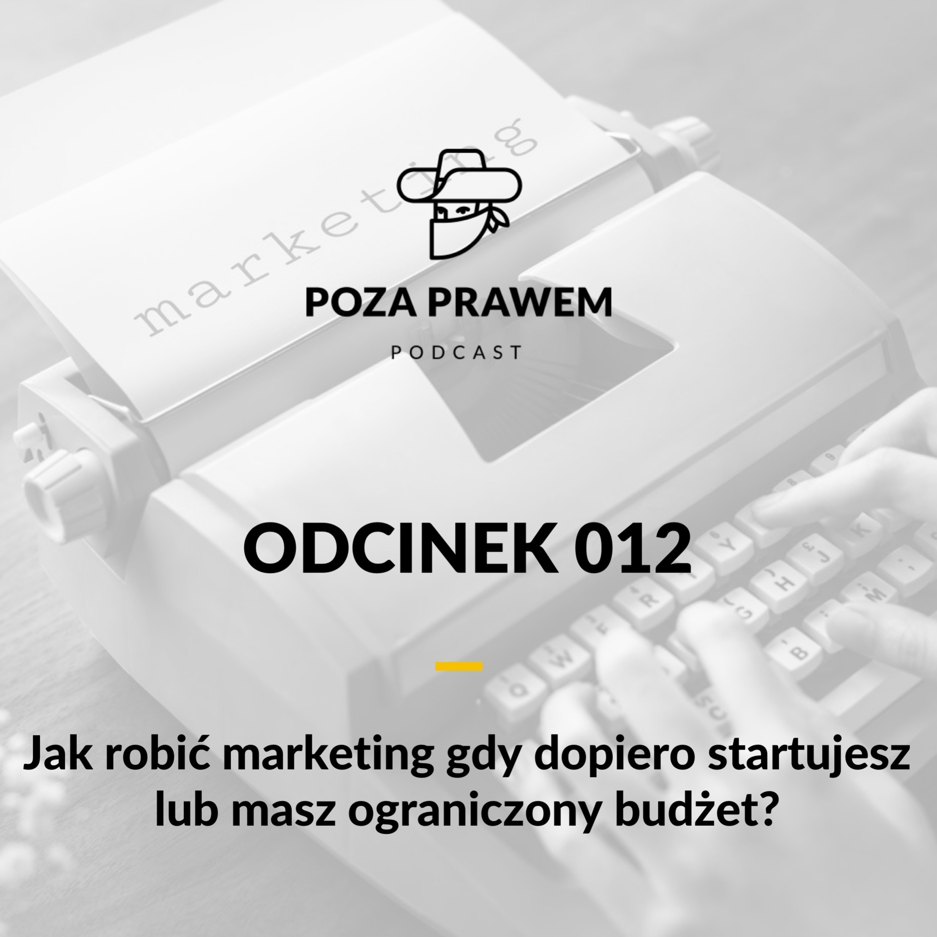 PP#012 - Jak robić marketing gdy dopiero startujesz lub masz ograniczony budżet? episode artwork