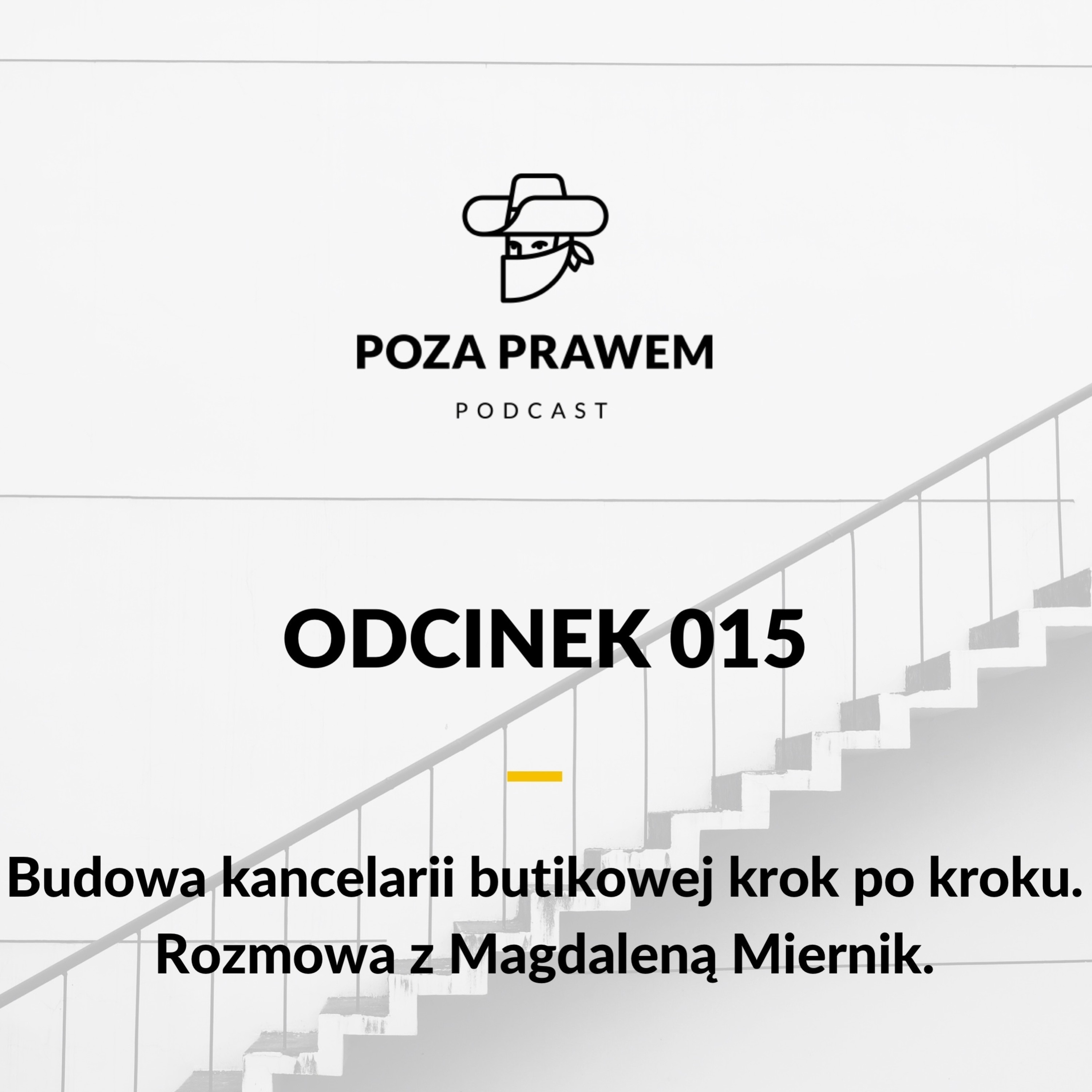 PP#015 - Budowa kancelarii butikowej krok po kroku - Magdalena Miernik z Lookreatywni.pl  episode artwork