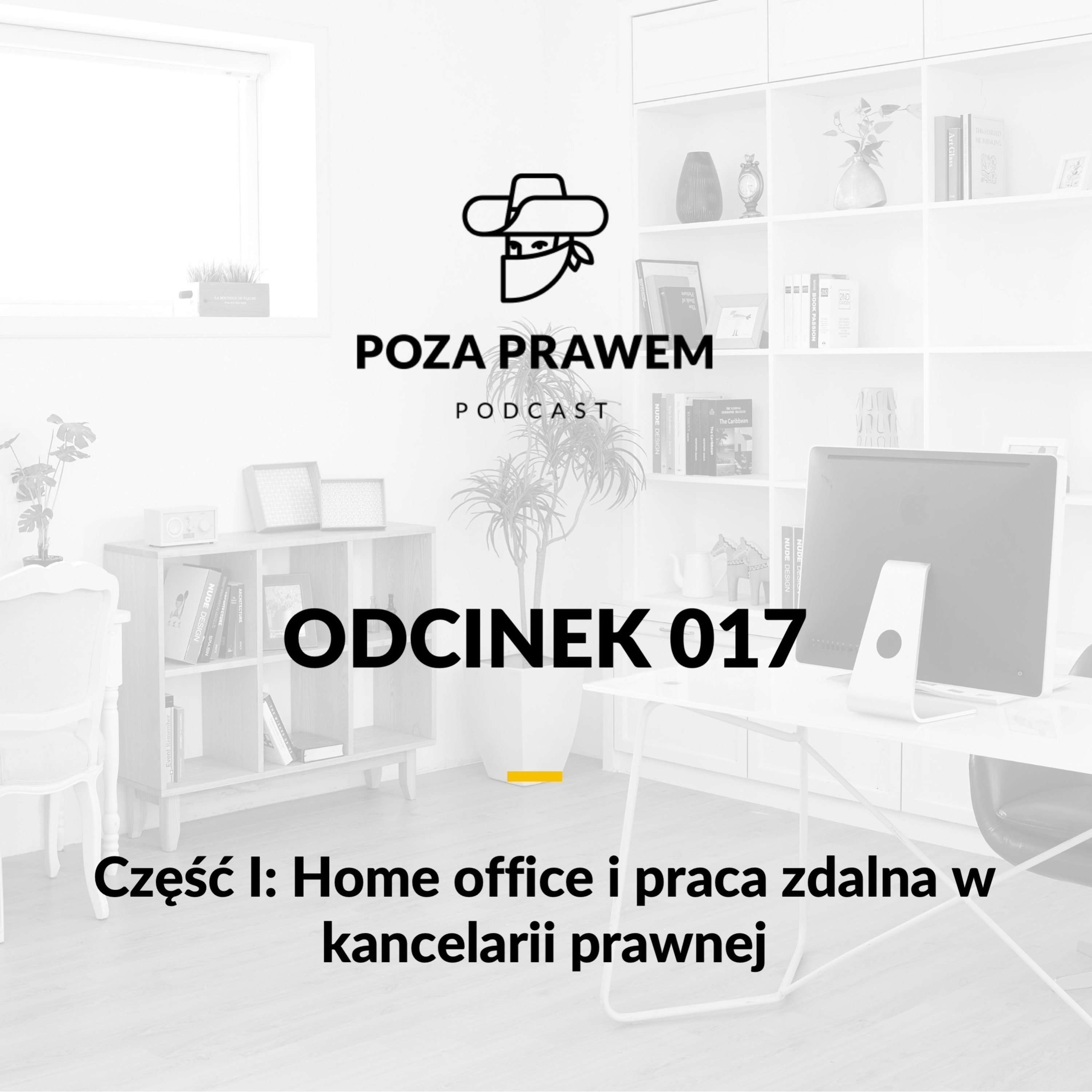 PP#017 - Home office i praca zdalna w kancelarii prawnej - część 1  episode artwork