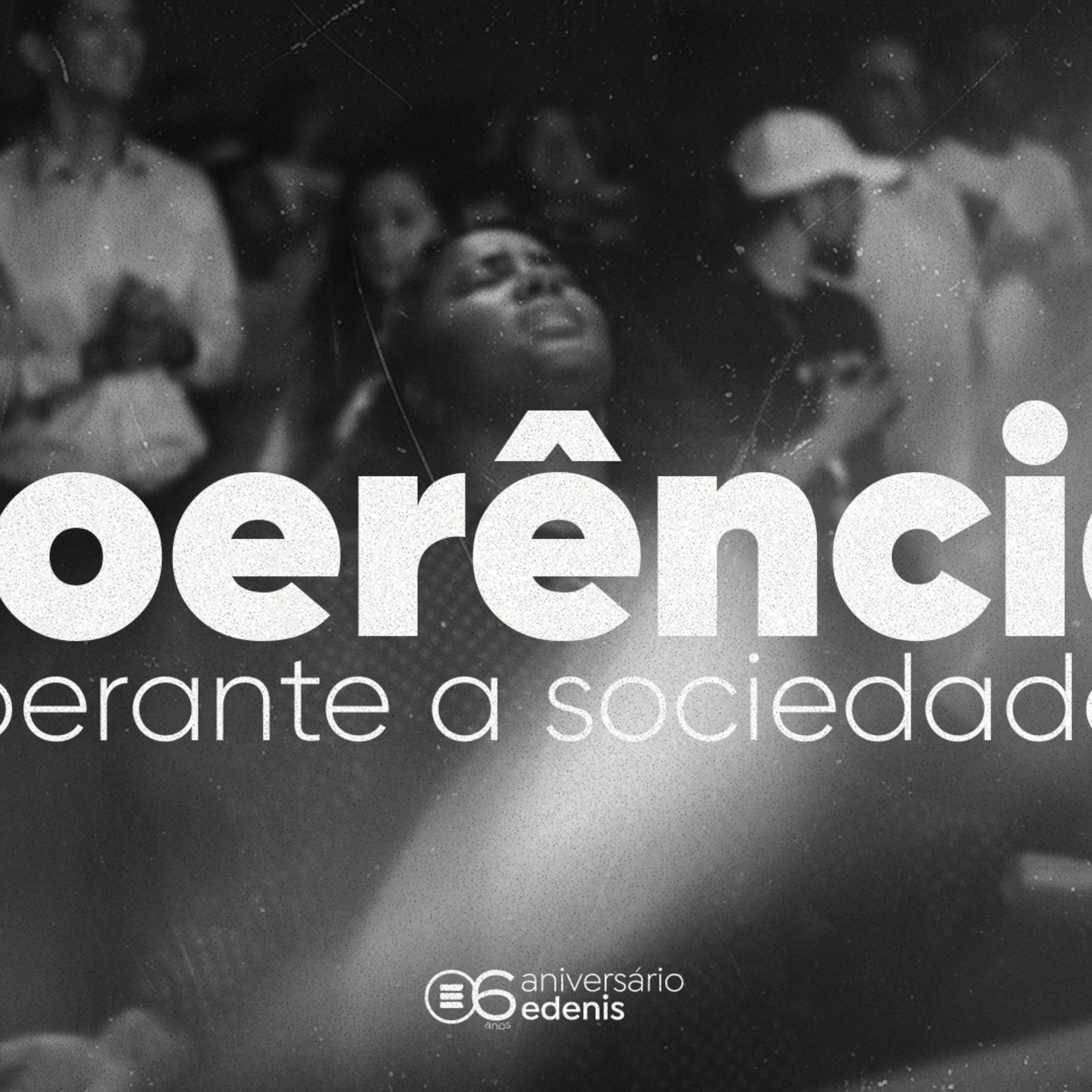 Coerência Perante a Sociedade - Pr. Henrique - 06 Anos Igreja Edenis episode artwork