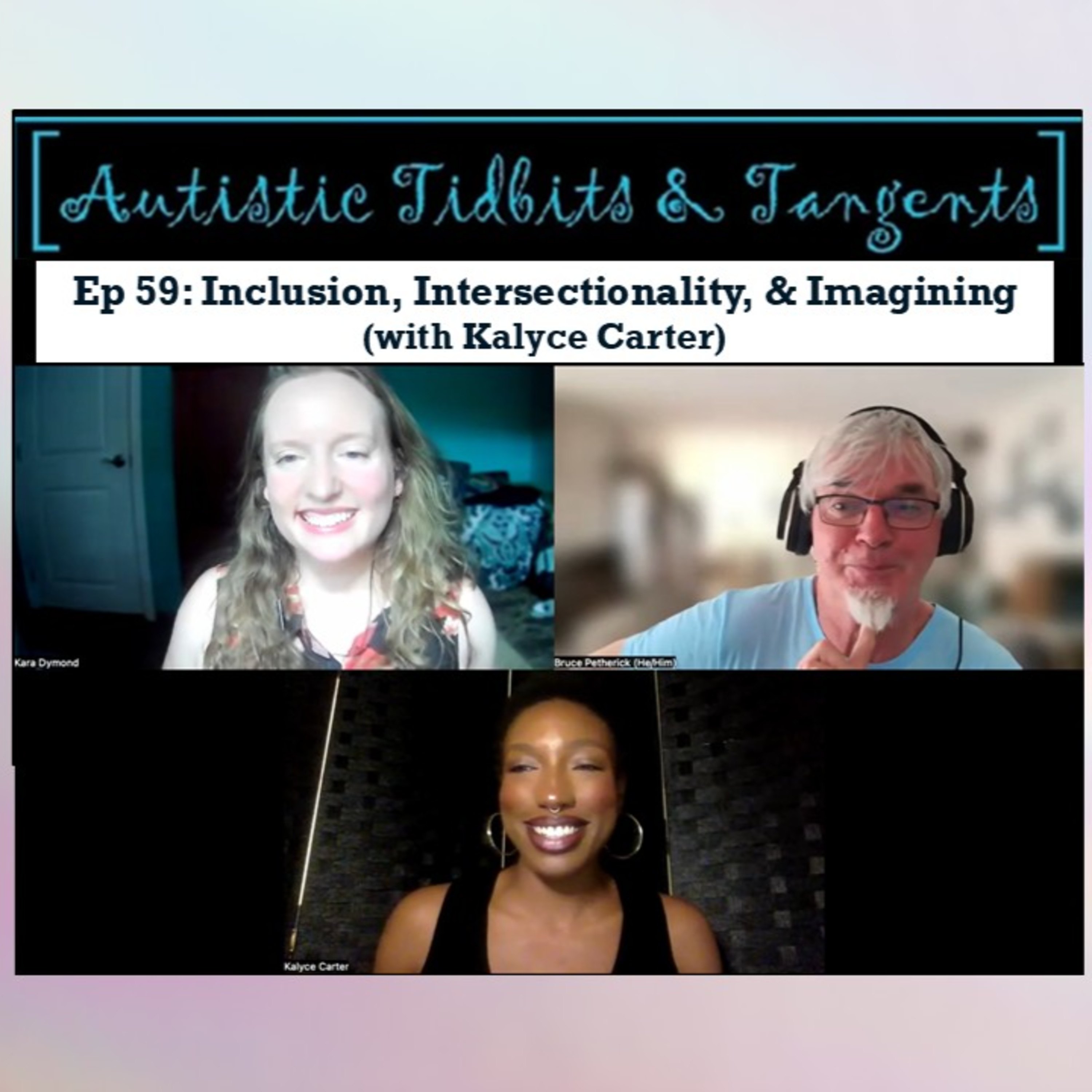 Ep 59: Inclusion, Intersectionality, & Imagining (with Kalyce Carter) episode artwork