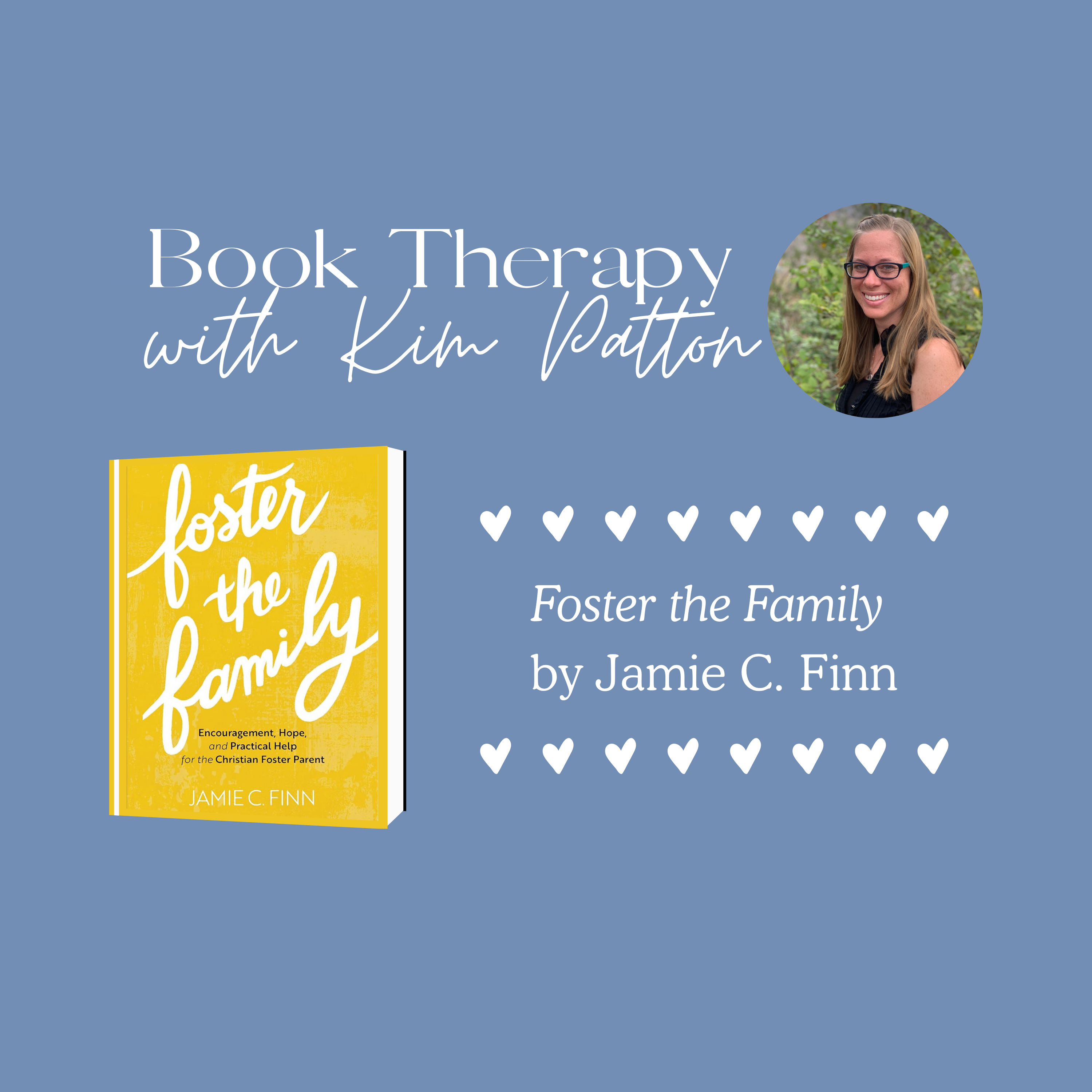 Book Therapy with Kim Patton: Encouraging Foster and Adoptive Families One Book at a Time
