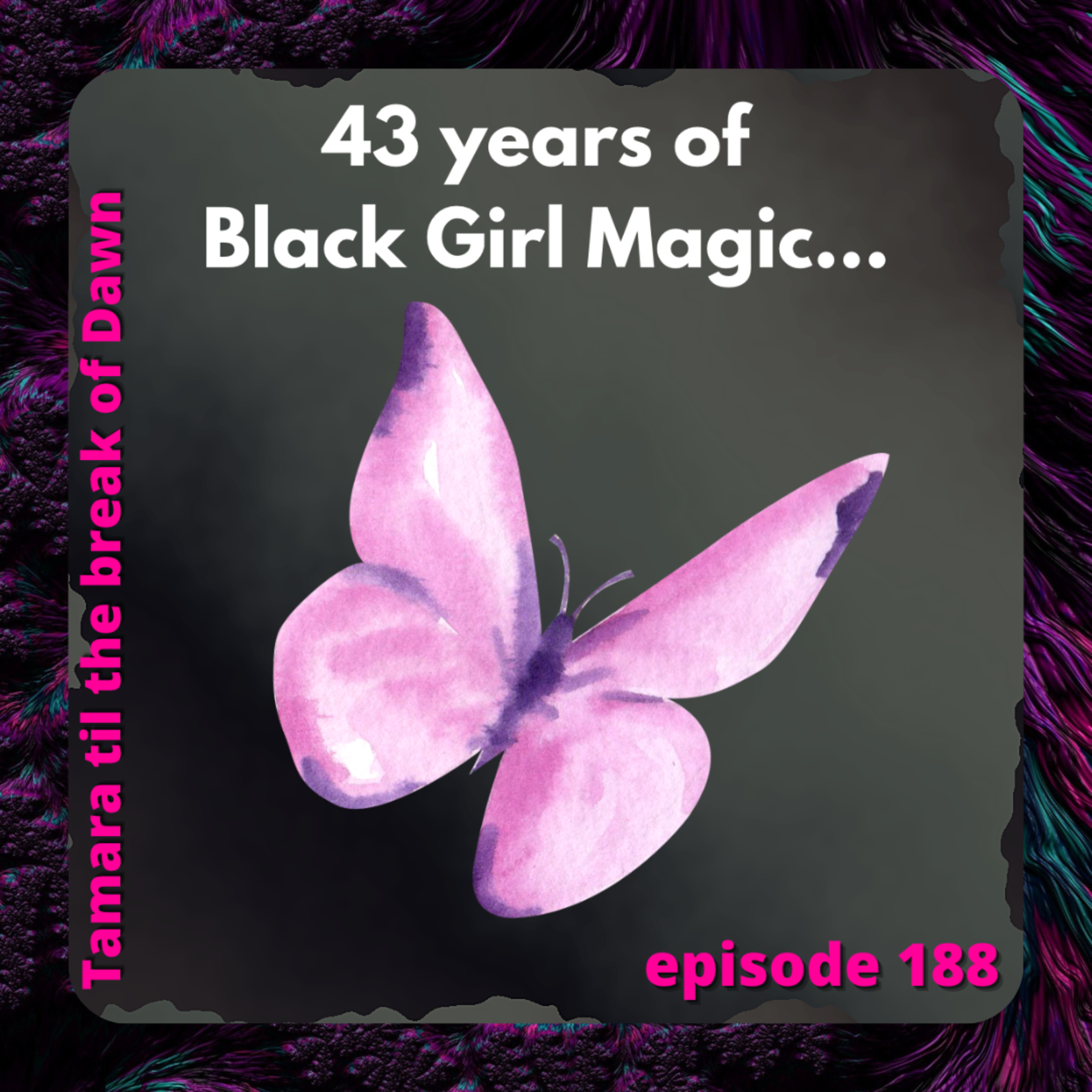 188. 43 years of Black Girl Magic… episode artwork