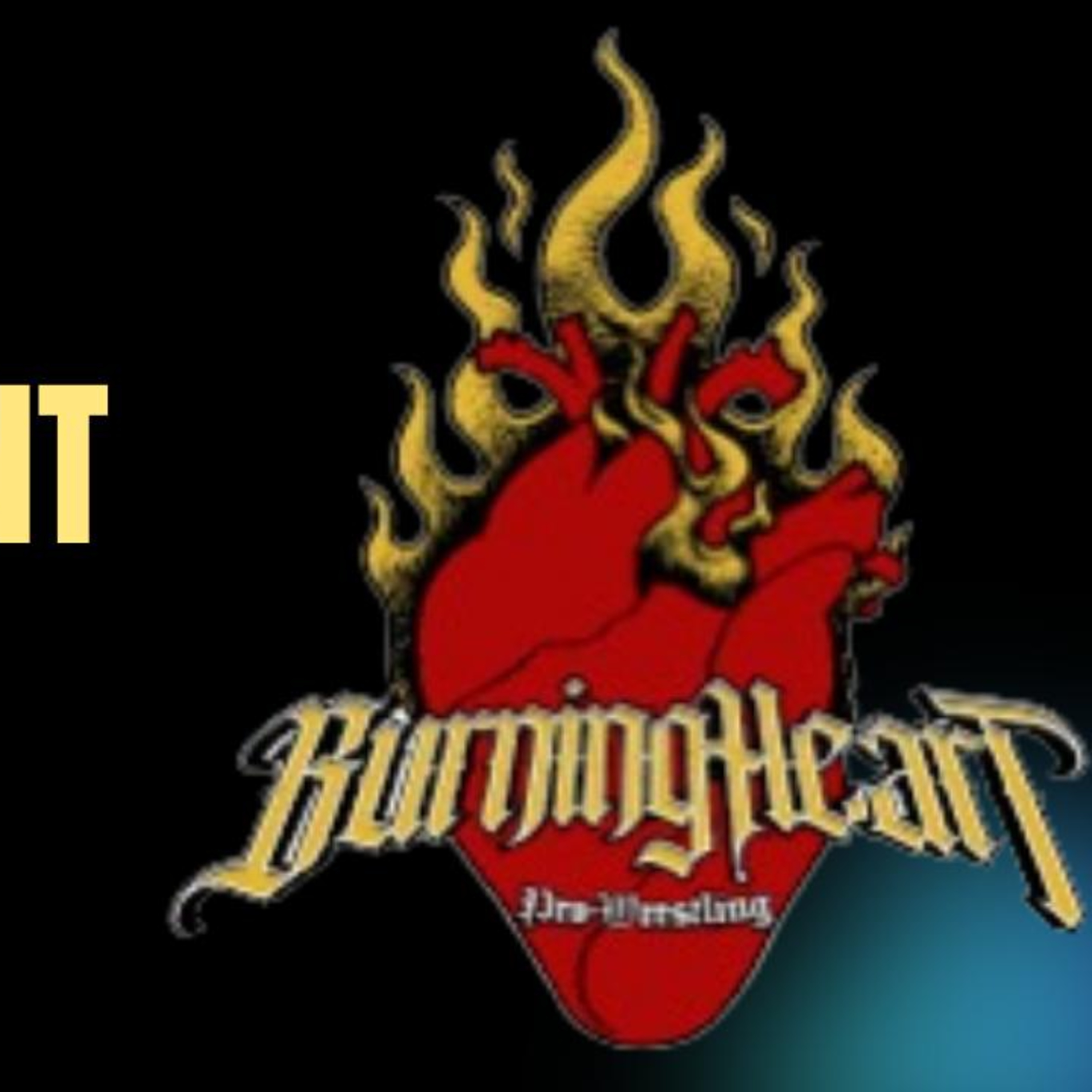 Independent Showcase: Burning Heart Pro Wrestling