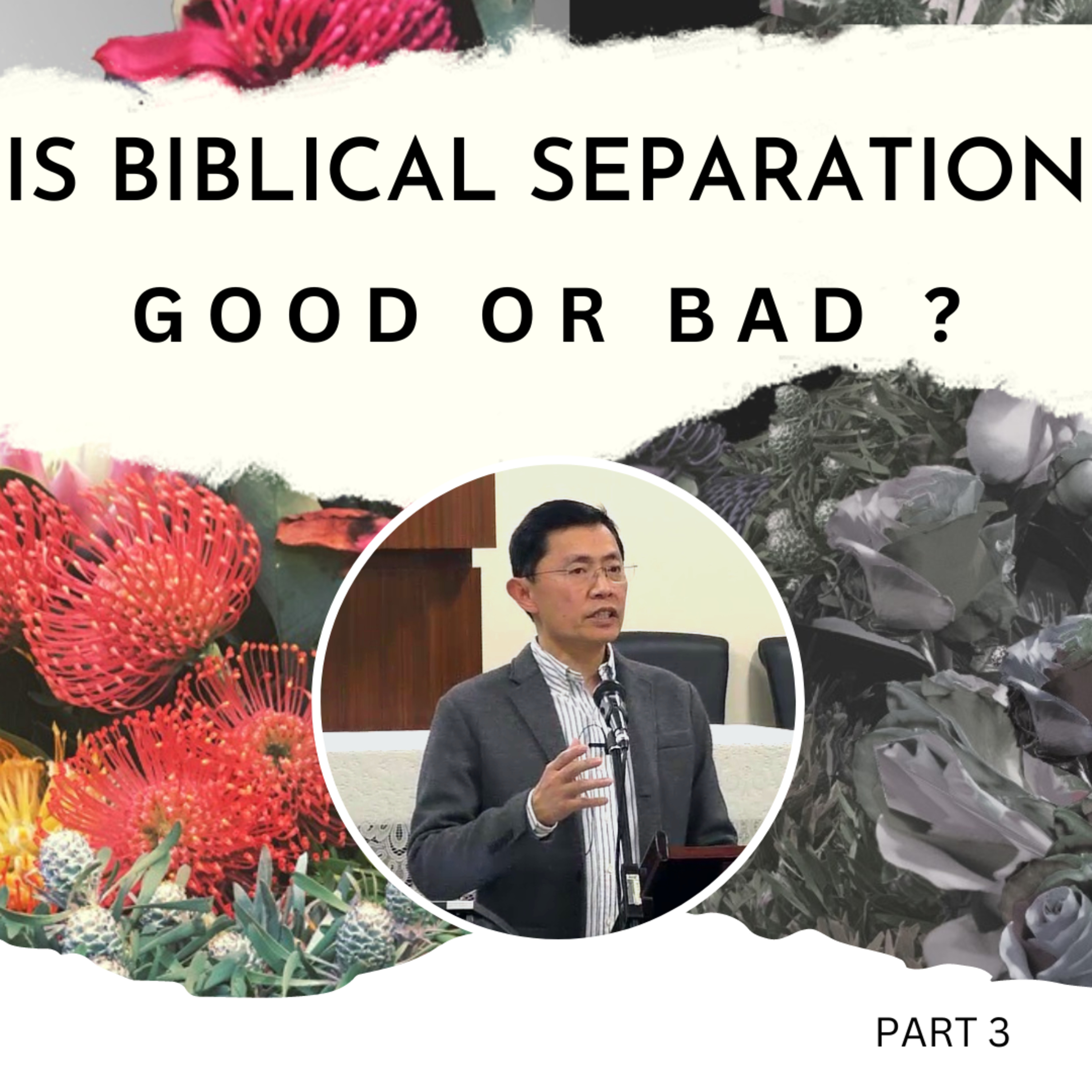 Is Biblical Separation Good or Bad? (Part 3) Q&A - Biblical Separation Series | Rev Joseph Poon