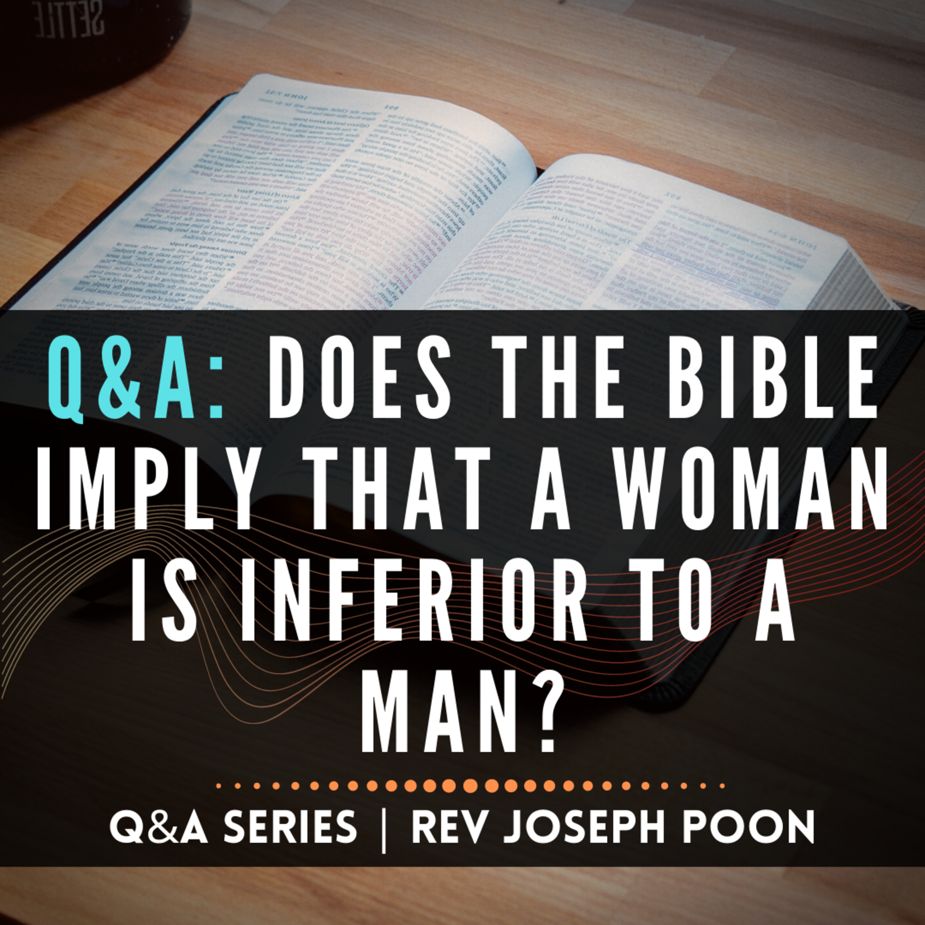 Does The Bible Imply That A Woman Is Inferior To A Man? - Bible Q&A # 68