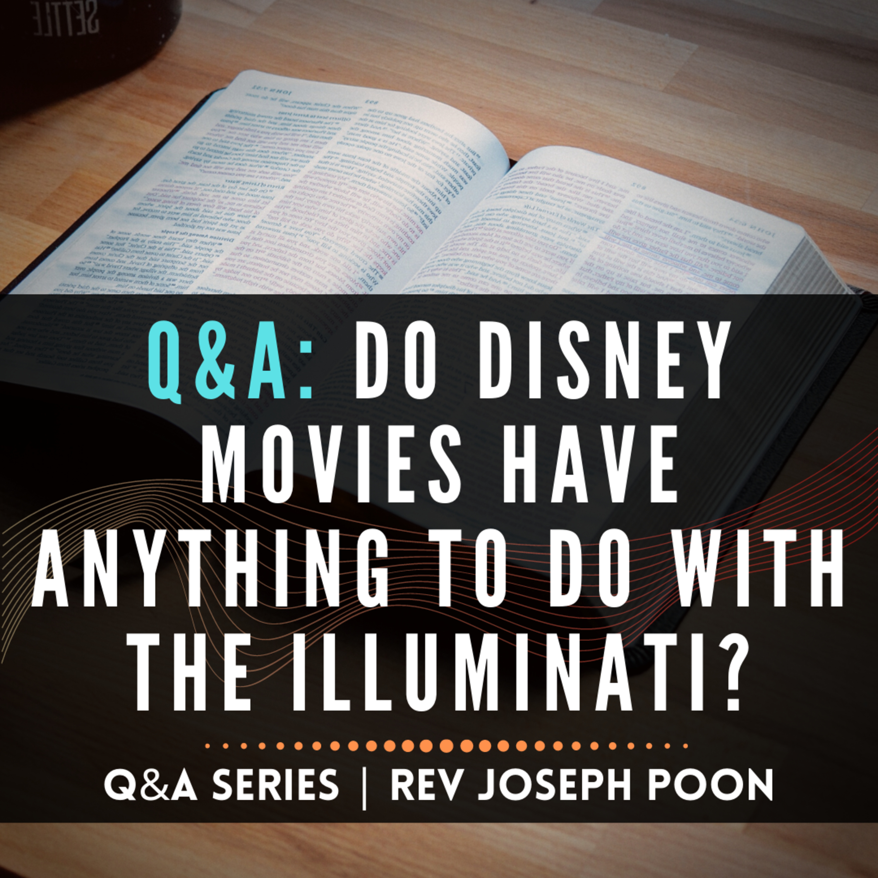 Do Disney Movies Have Anything To Do With The Illuminati? - Bible Q&A # 82