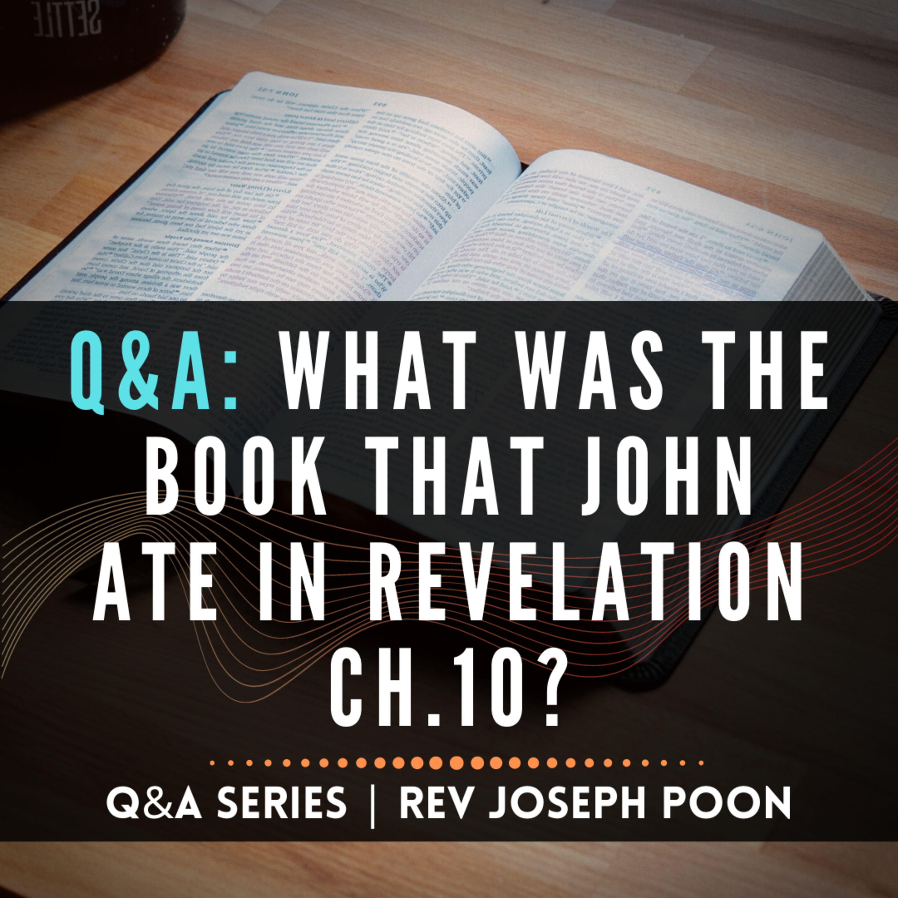 What Was The Book That John Ate In Revelation Ch.10? - Bible Q&A # 85