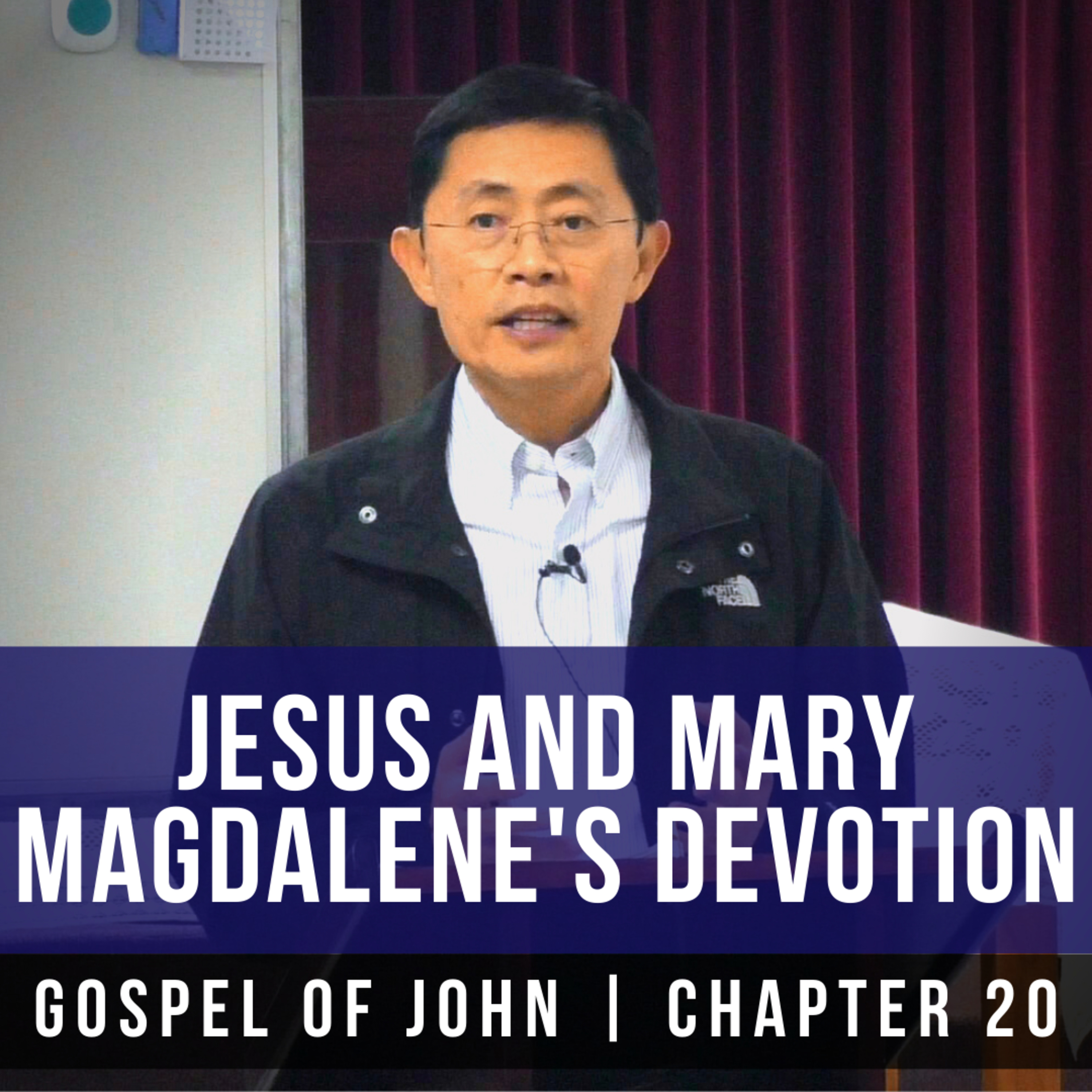 Jesus And Mary Magdalene's Devotion (John 20:12-18) - Gospel Of John Series | Rev Joseph Poon