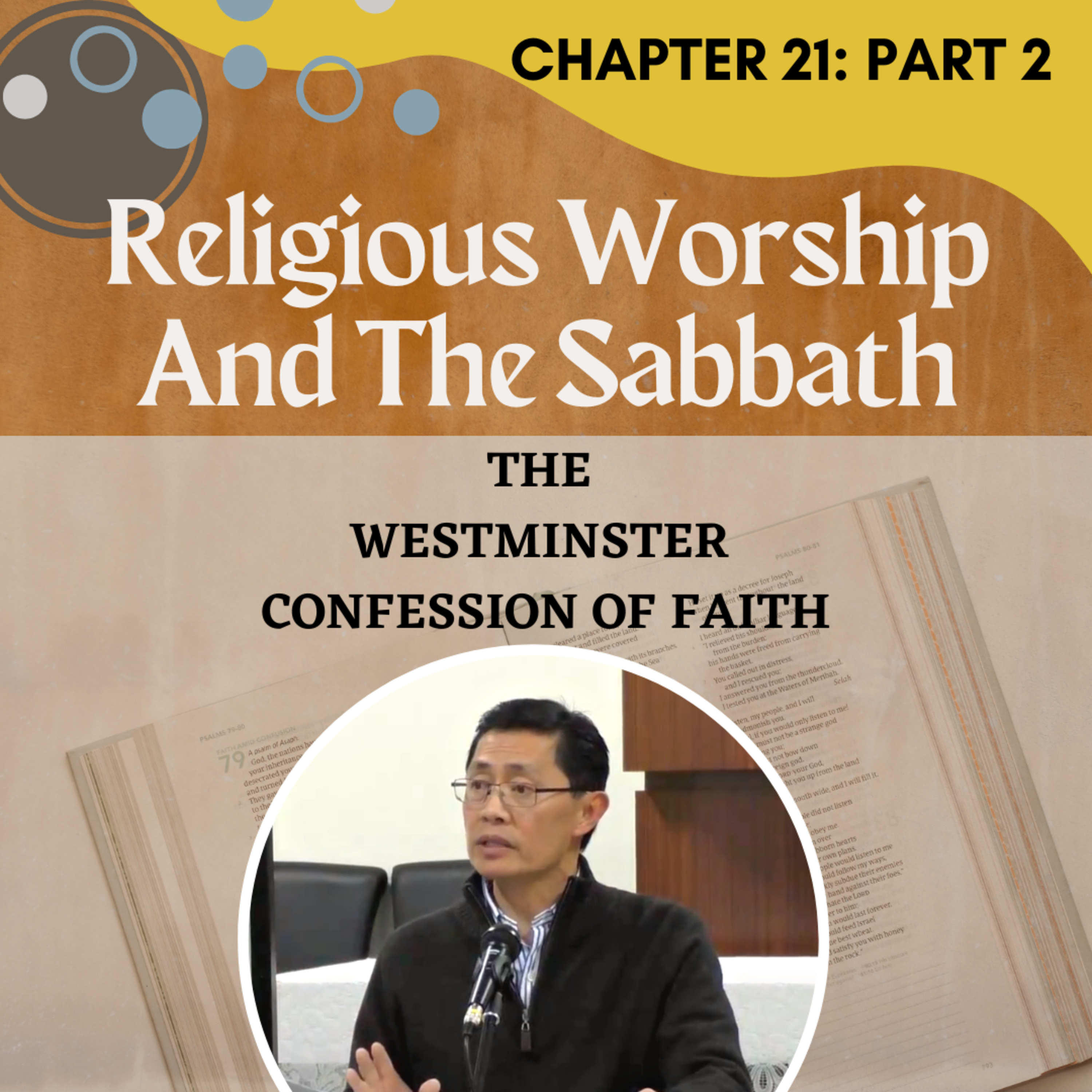 Chapter 21: Of Religious Worship And The Sabbath (Part 2) - The Westminster Confession Series | Rev Joseph Poon