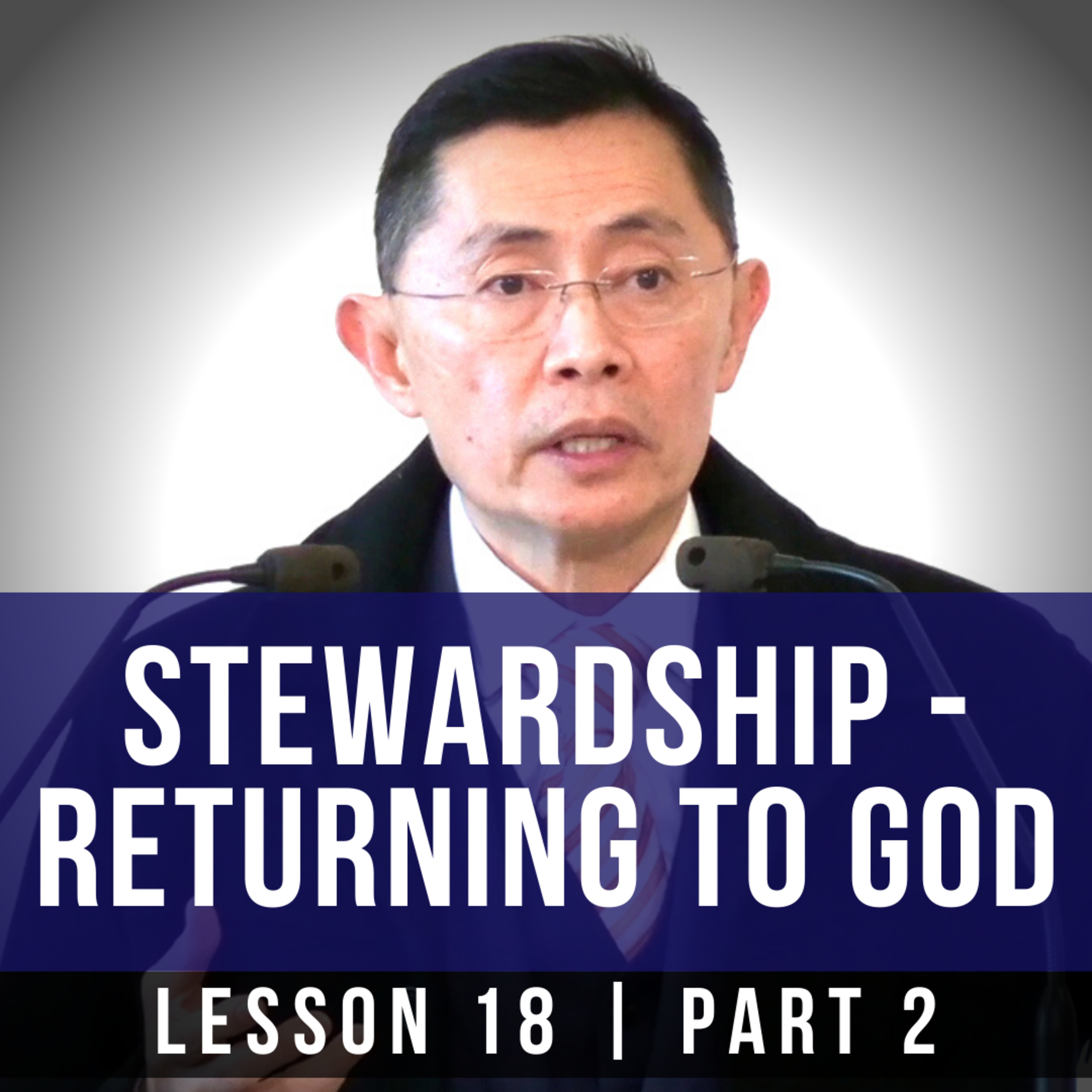 Lesson 18: Stewardship - Returning To God (Part 2) | Basic Bible Knowledge Series 2023 | Rev Poon