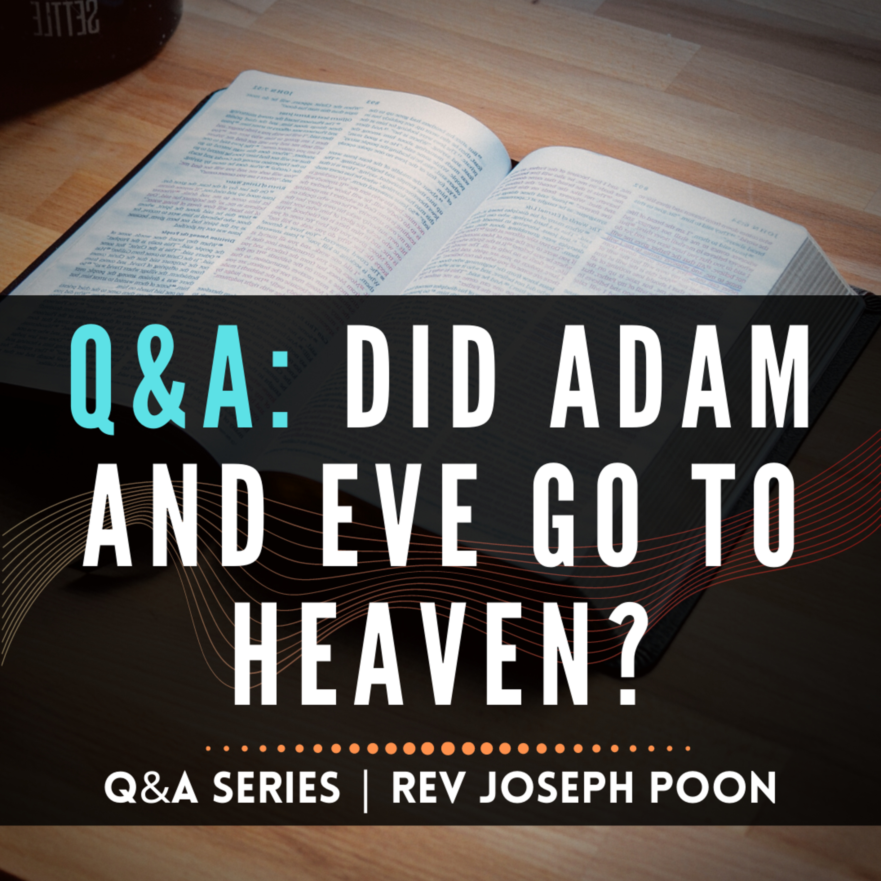 Did Adam And Eve Go To Heaven? - Bible Q&A # 99