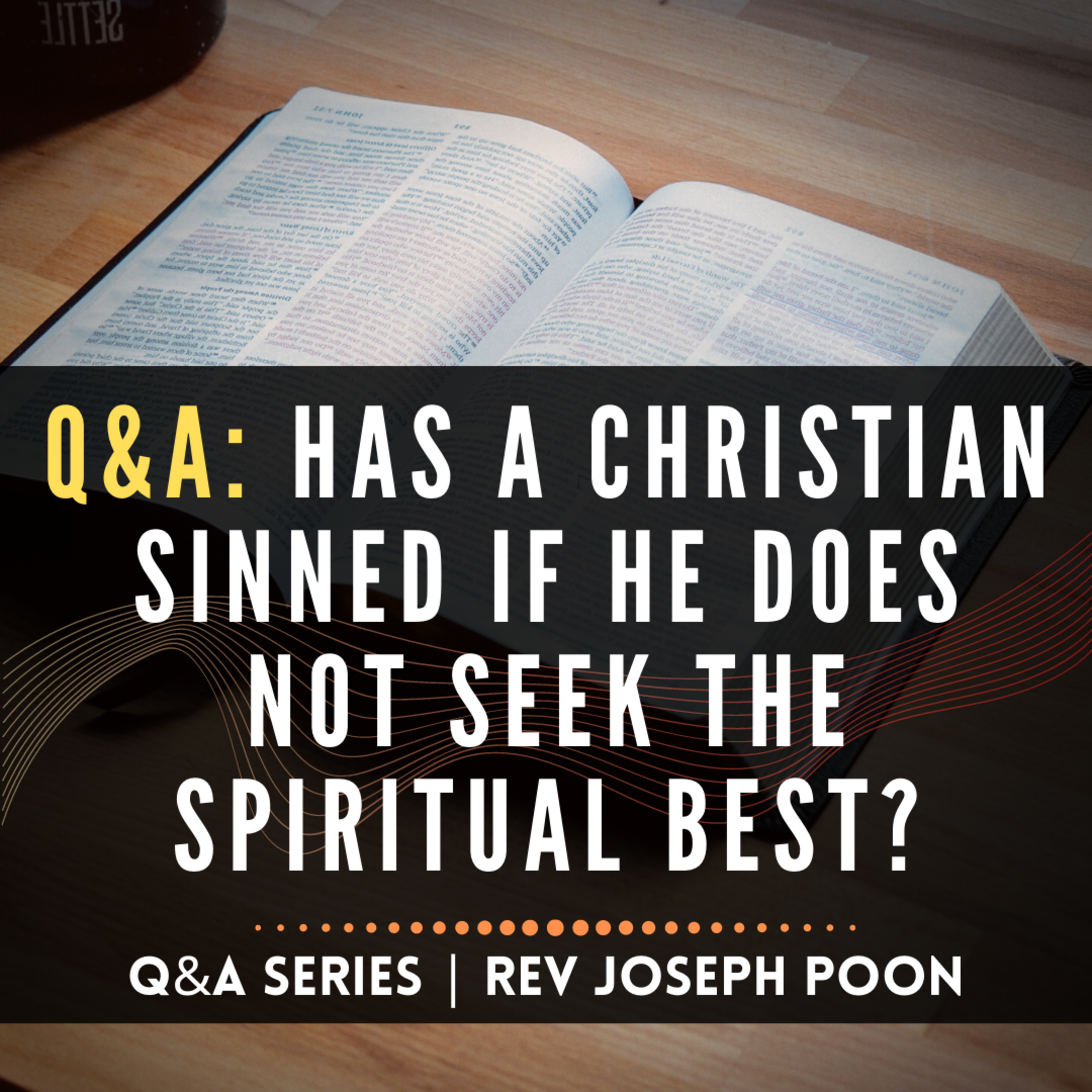 Has A Christian Sinned If He Does Not Seek The Spiritual Best? - Bible Q&A | 27 Mar 2022