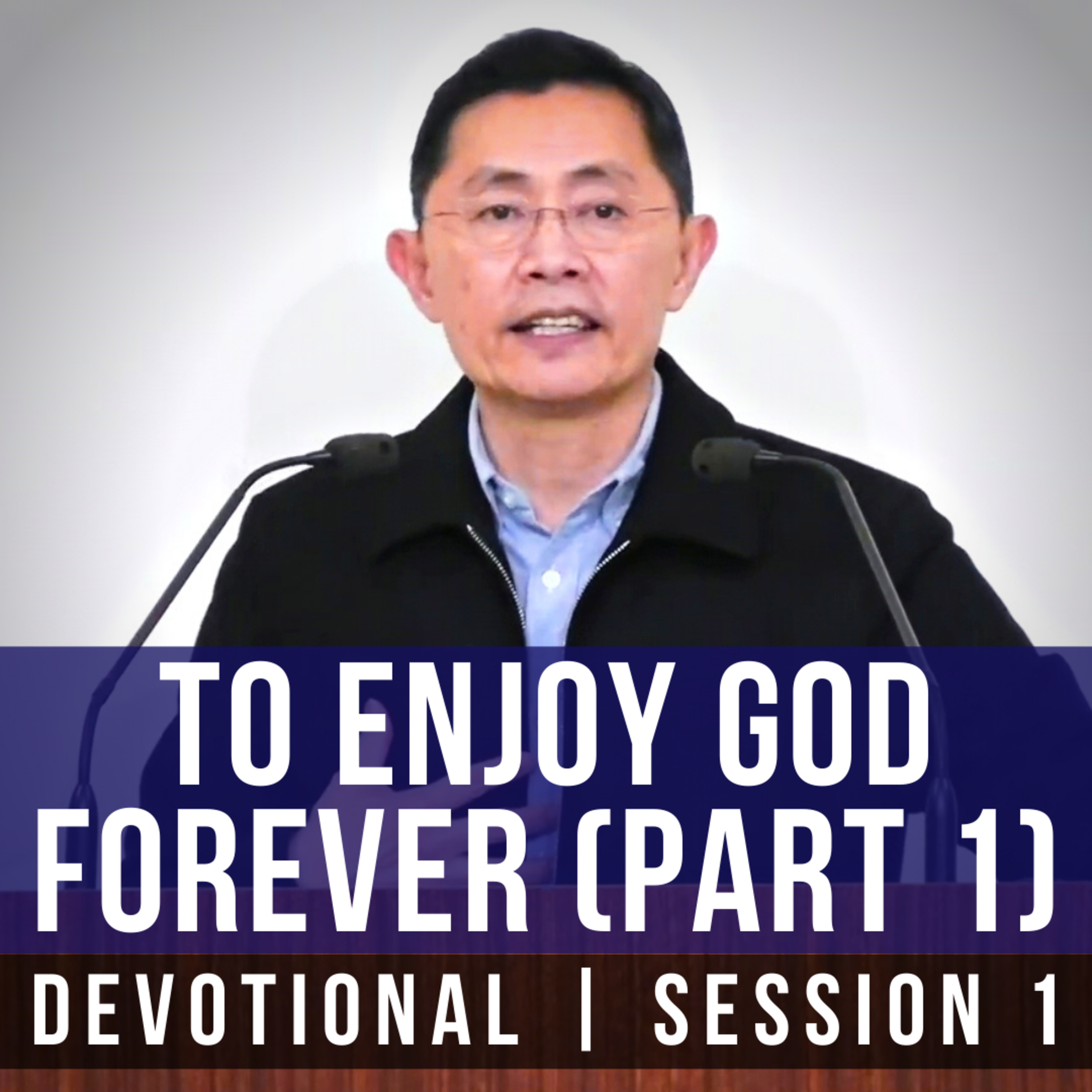 To Enjoy God Forever (Part 1) #1 - 2021 BPCWA Devotional Series | Rev Joseph Poon