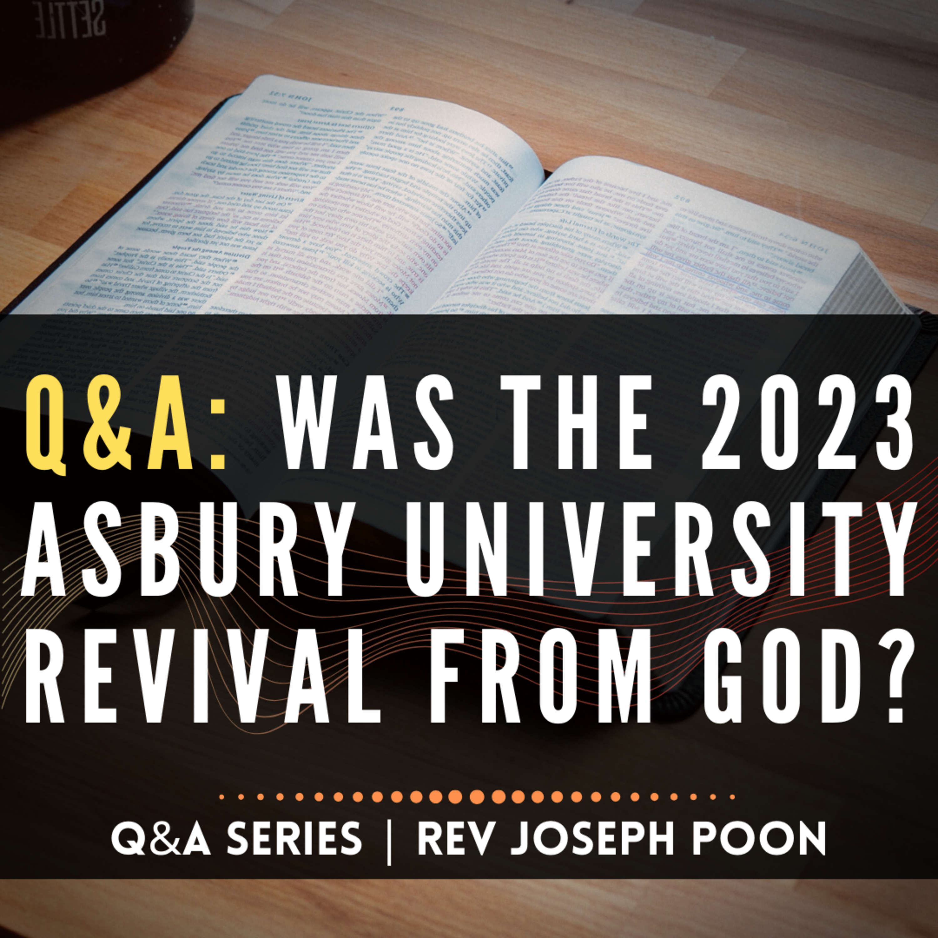 Was The 2023 Asbury University Revival From God? - Bible Q&A | 10 Sep 2023