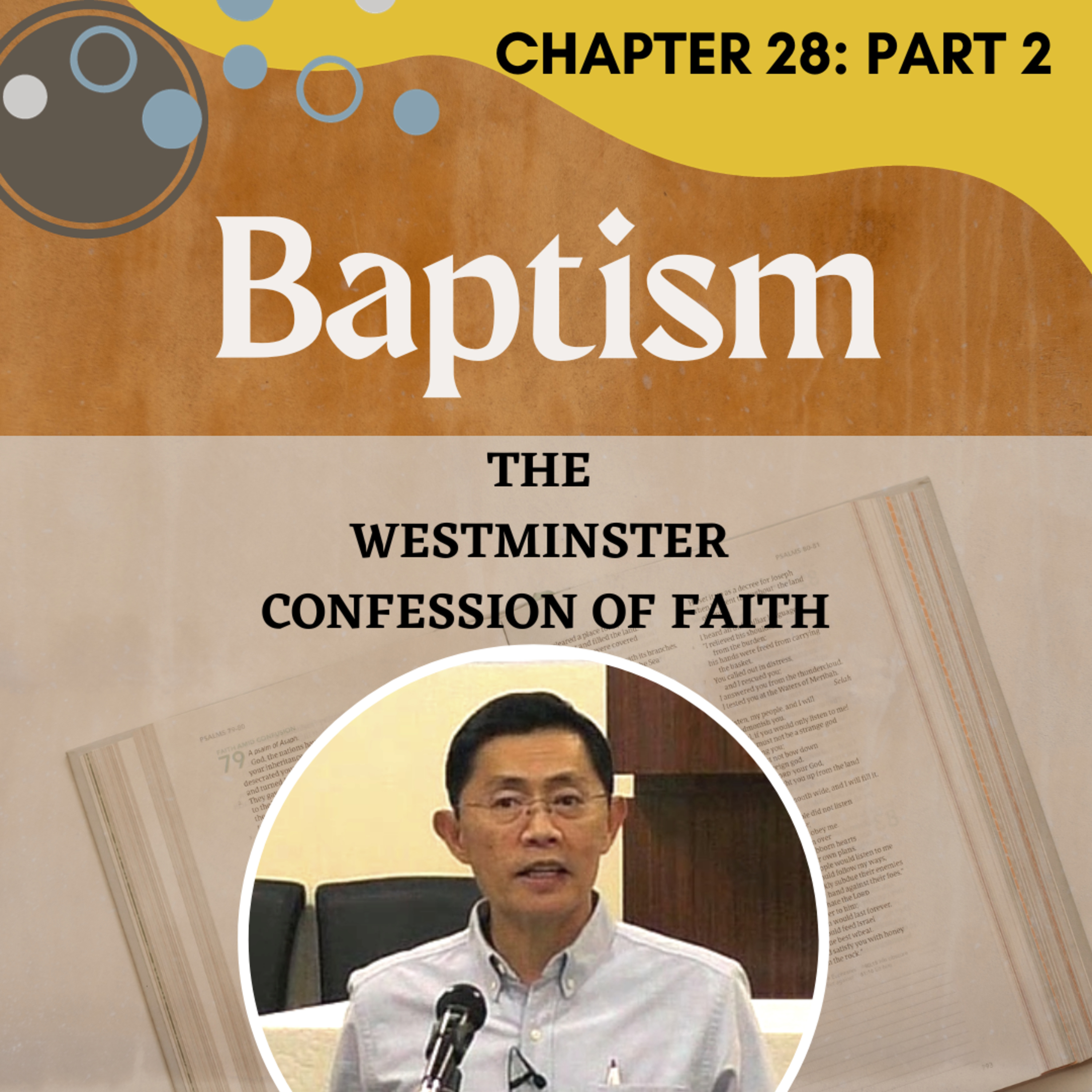Chapter 28: Of Baptism (Part 2) - The Westminster Confession Series | Rev Joseph Poon