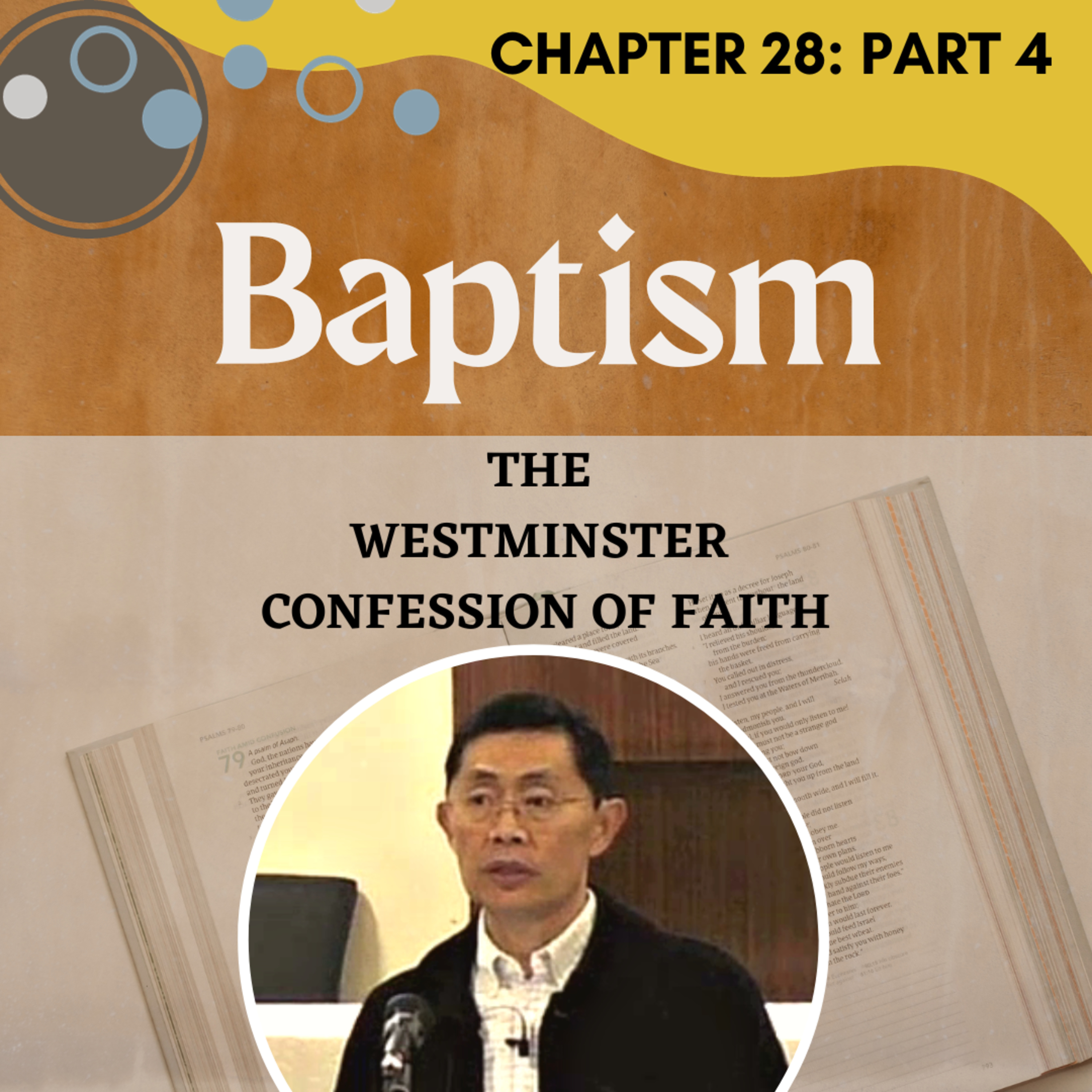 Chapter 28: Of Baptism (Part 4) - The Westminster Confession Series | Rev Joseph Poon