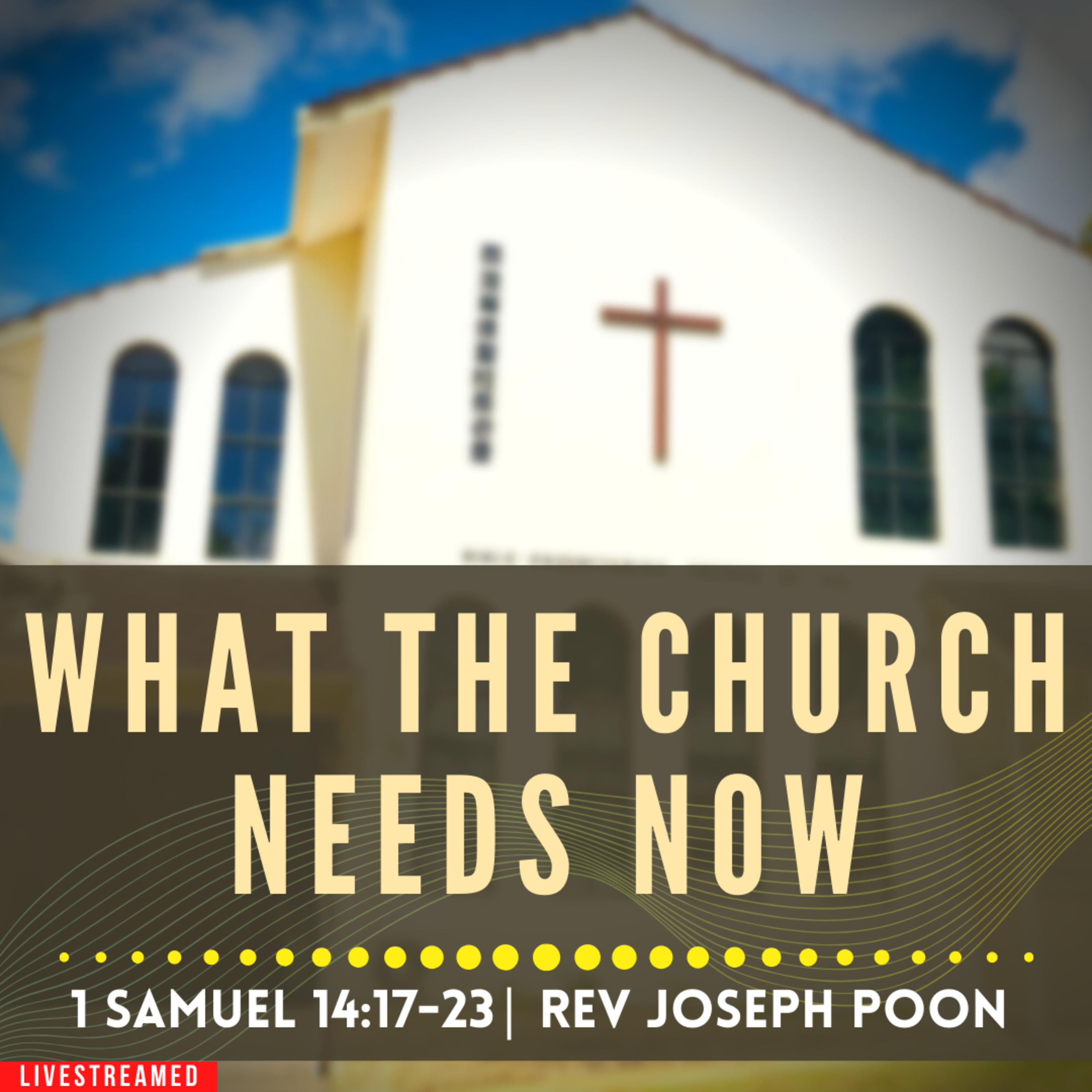 What The Church Needs Now (1 Samuel 14:17-23) - Sunday Worship | 12th November 2023 | Rev Poon