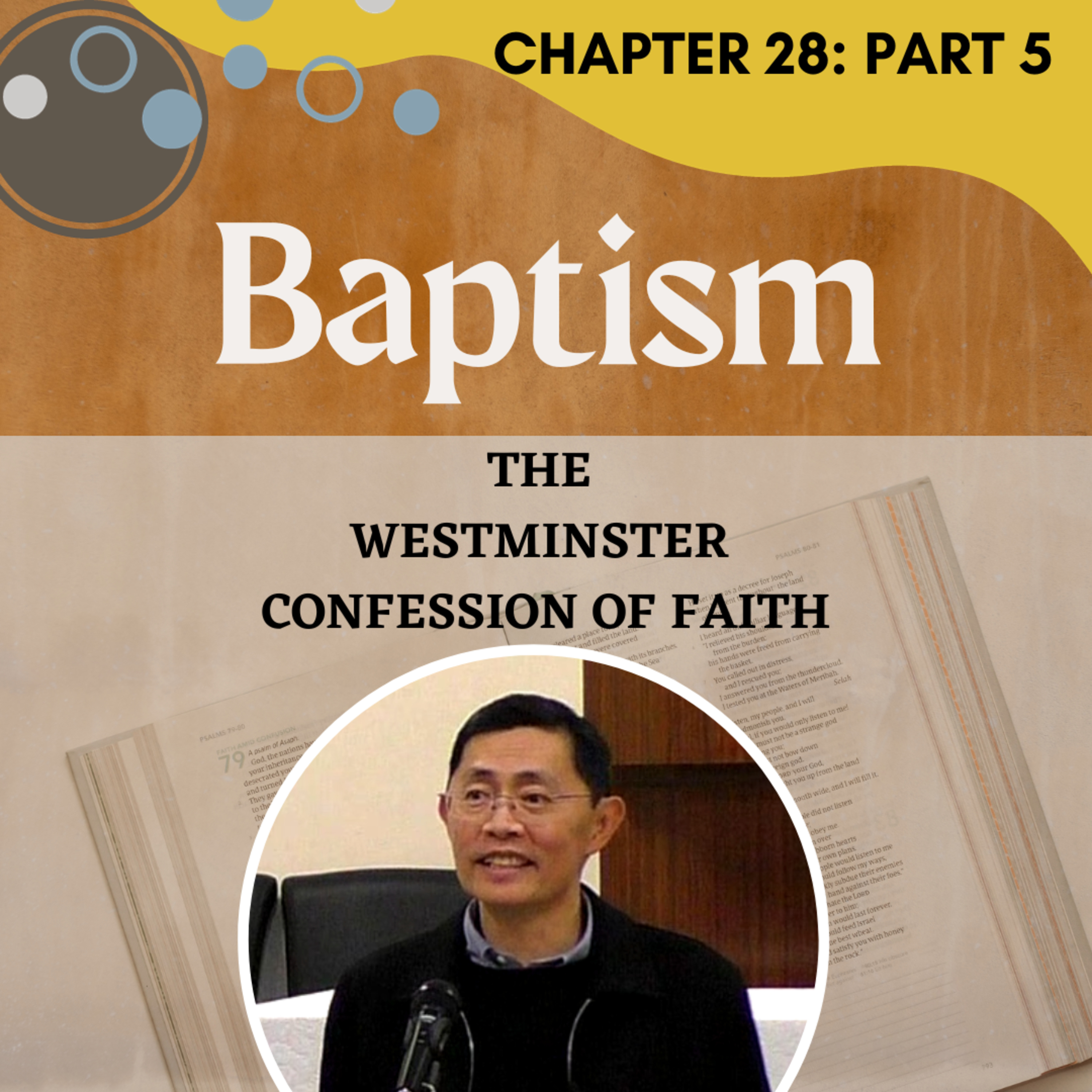 Chapter 28: Of Baptism (Part 5) - The Westminster Confession Series | Rev Joseph Poon