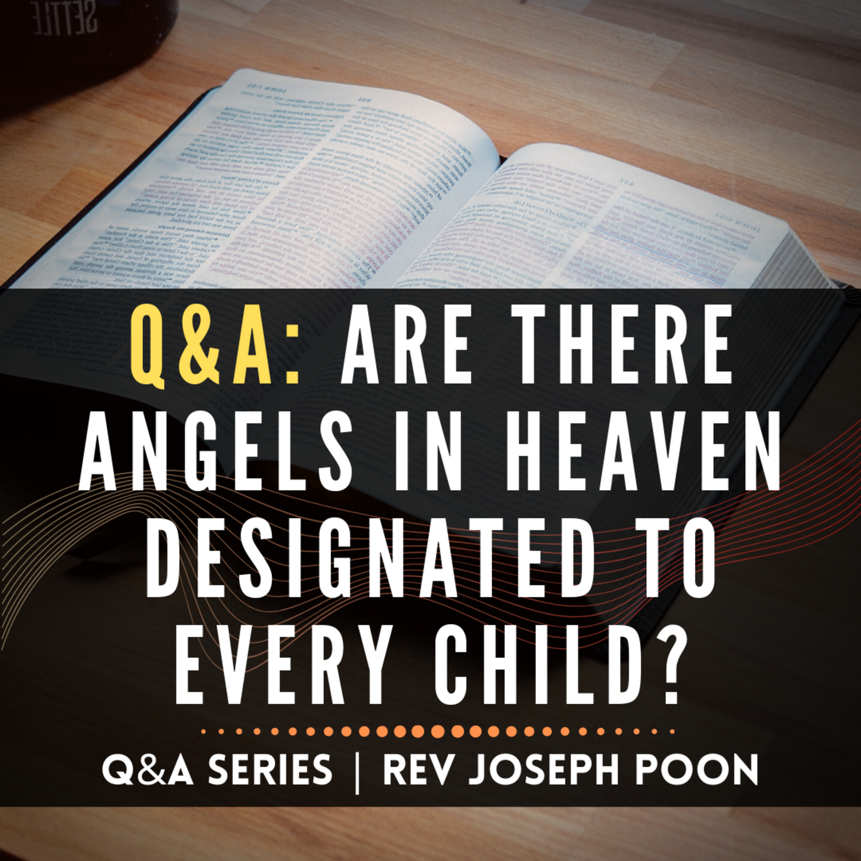 Are There Angels In Heaven Designated To Every Child? - Bible Q&A | 26 Nov 2023