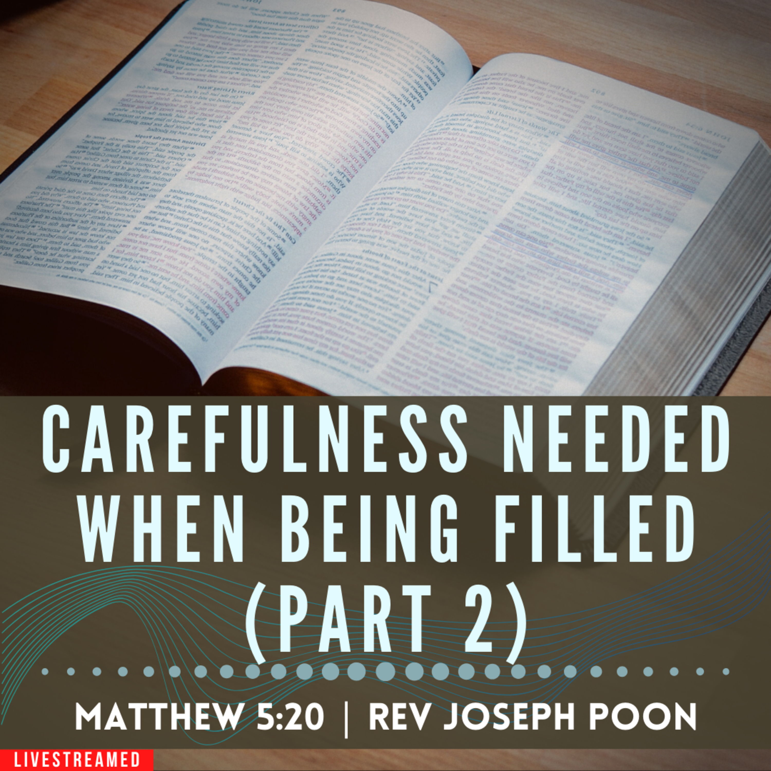 Carefulness Needed When Being Filled (Part 2) - Prayer Meeting | 19th December 2023 | Rev Poon
