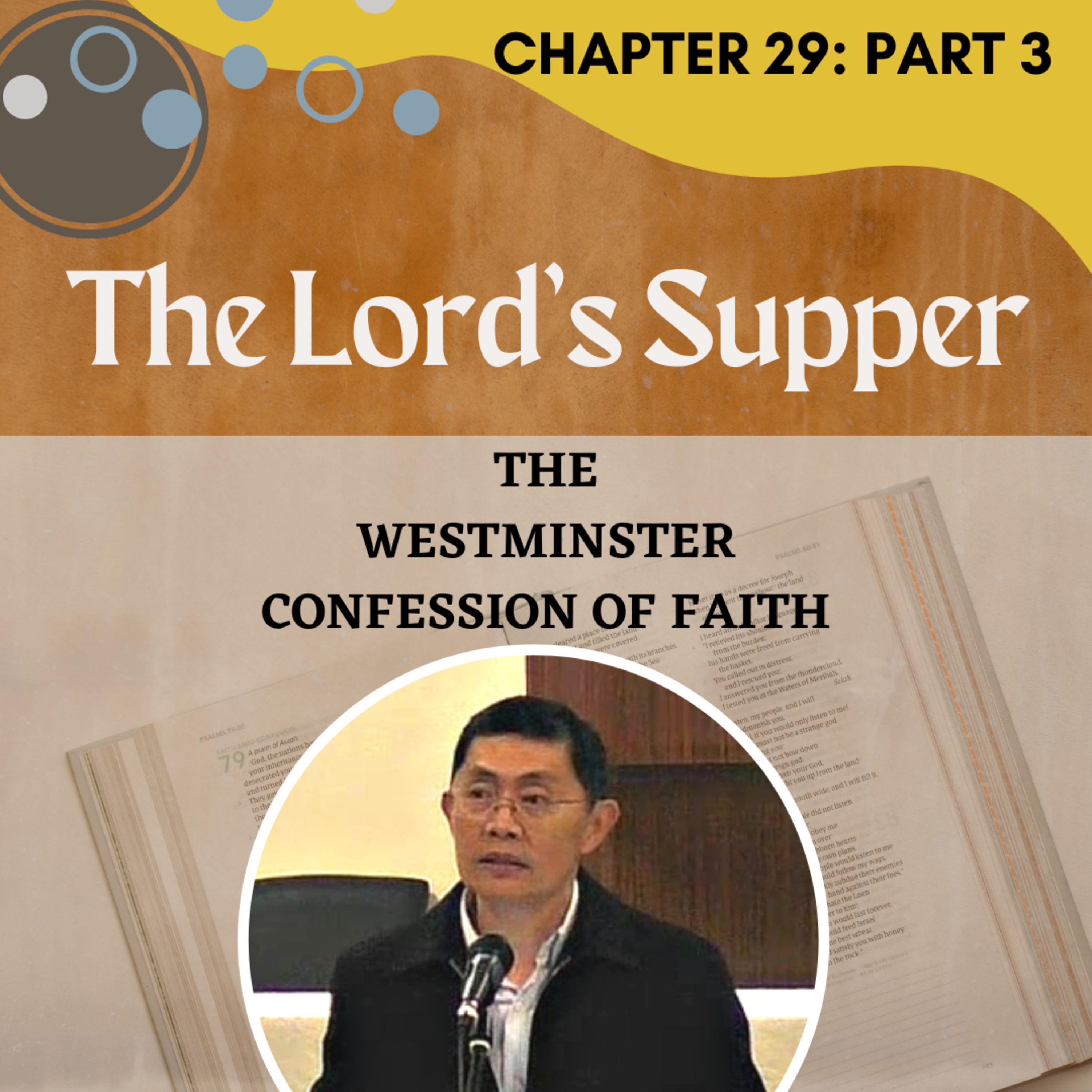 Chapter 29: Of The Lord's Supper (Part 3) - The Westminster Confession Series | Rev Joseph Poon