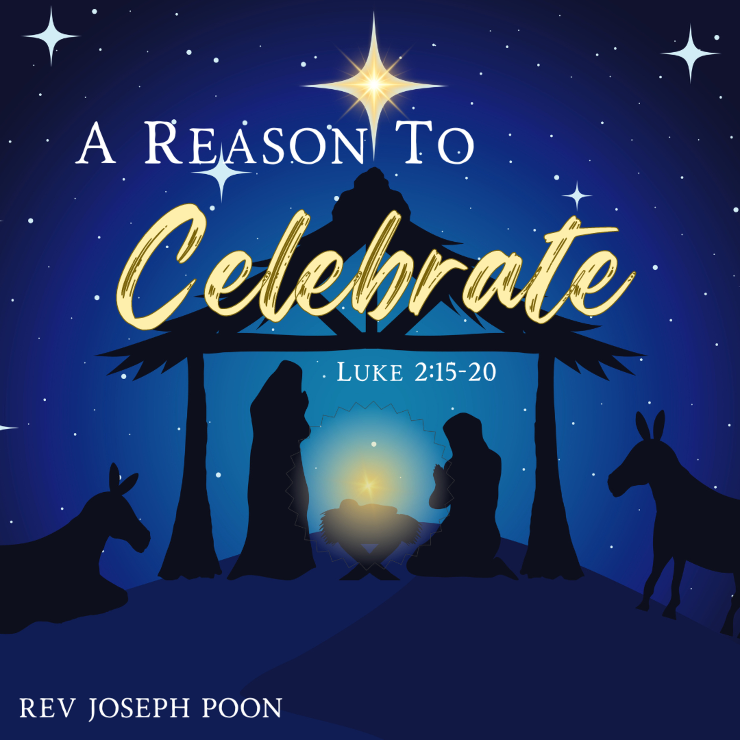 A Reason To Celebrate (Luke 2:15-20) - Christmas Gospel Meeting | 22 December 2023 | Rev Joseph Poon