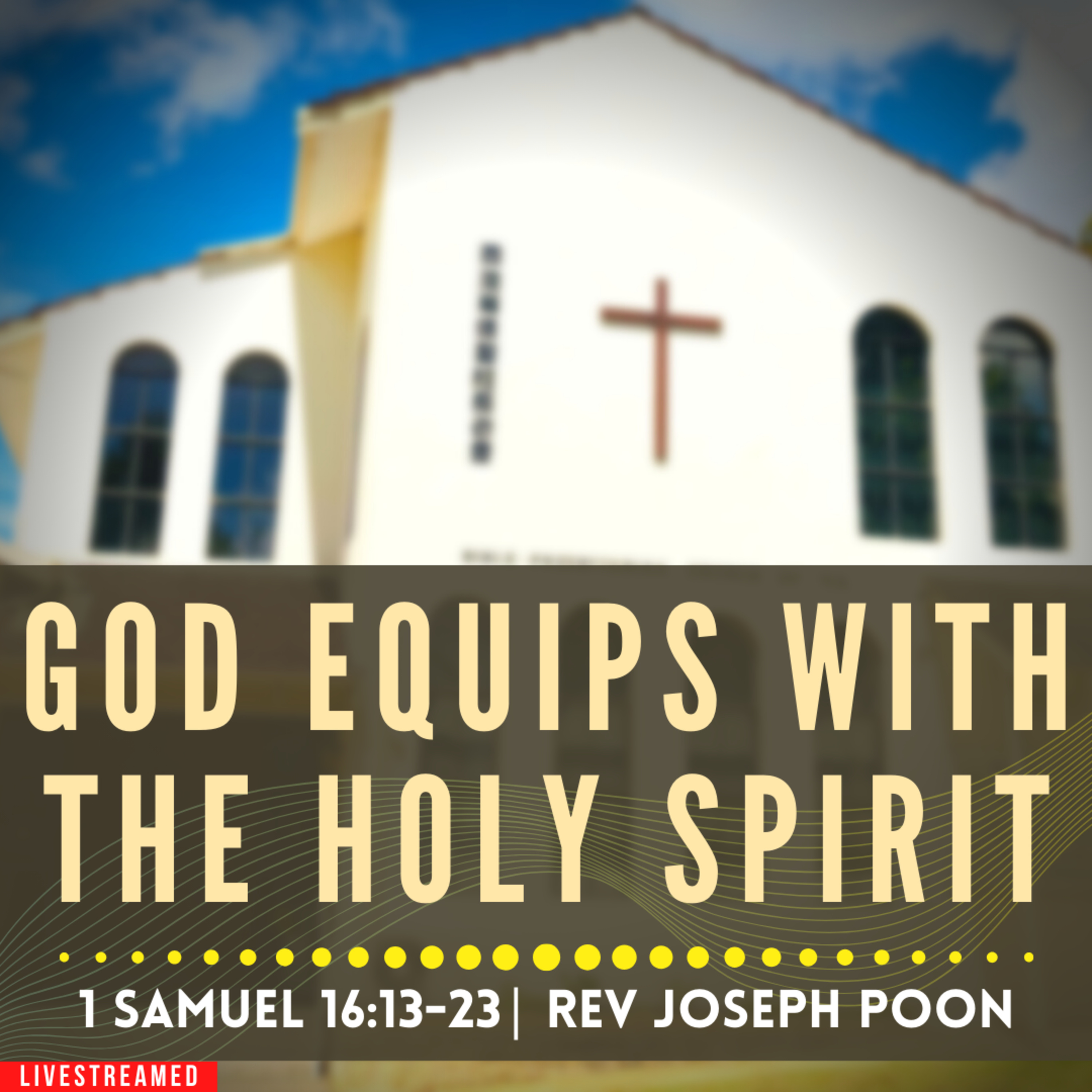 God Equips With The Holy Spirit (1 Samuel 16:13-23) - Sunday Worship | 31st December 2023 | Rev Poon