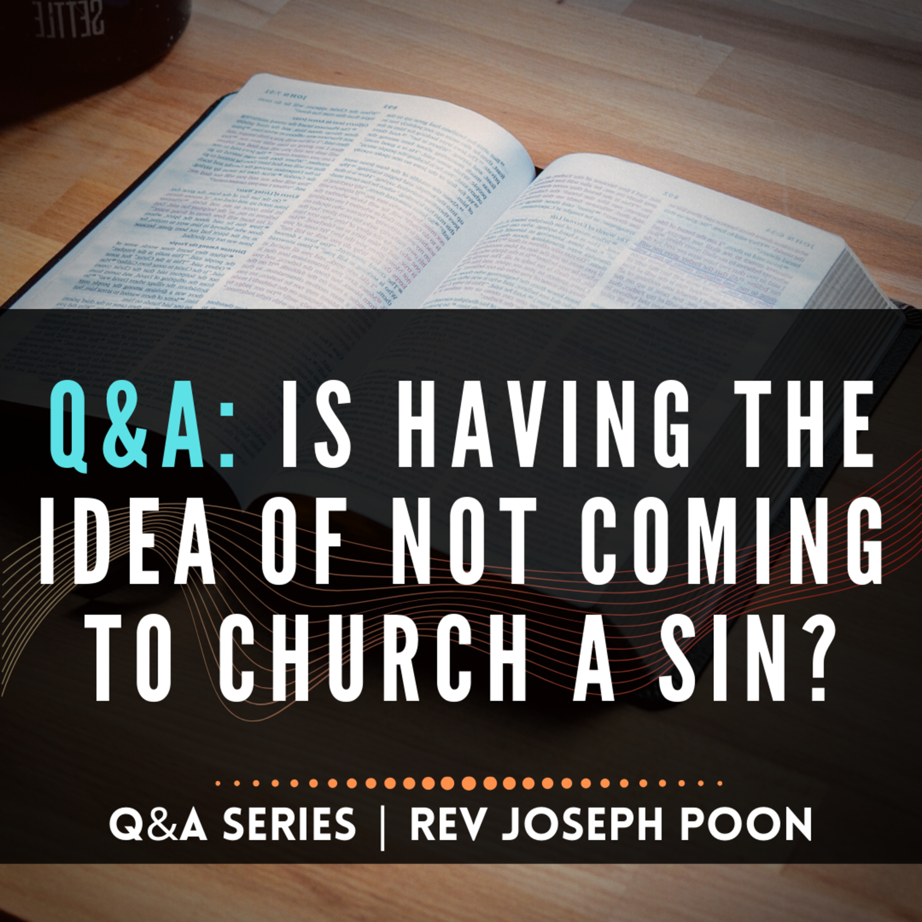 Is Having The Idea Of Not Going To Church A Sin? - Bible Q&A # 178