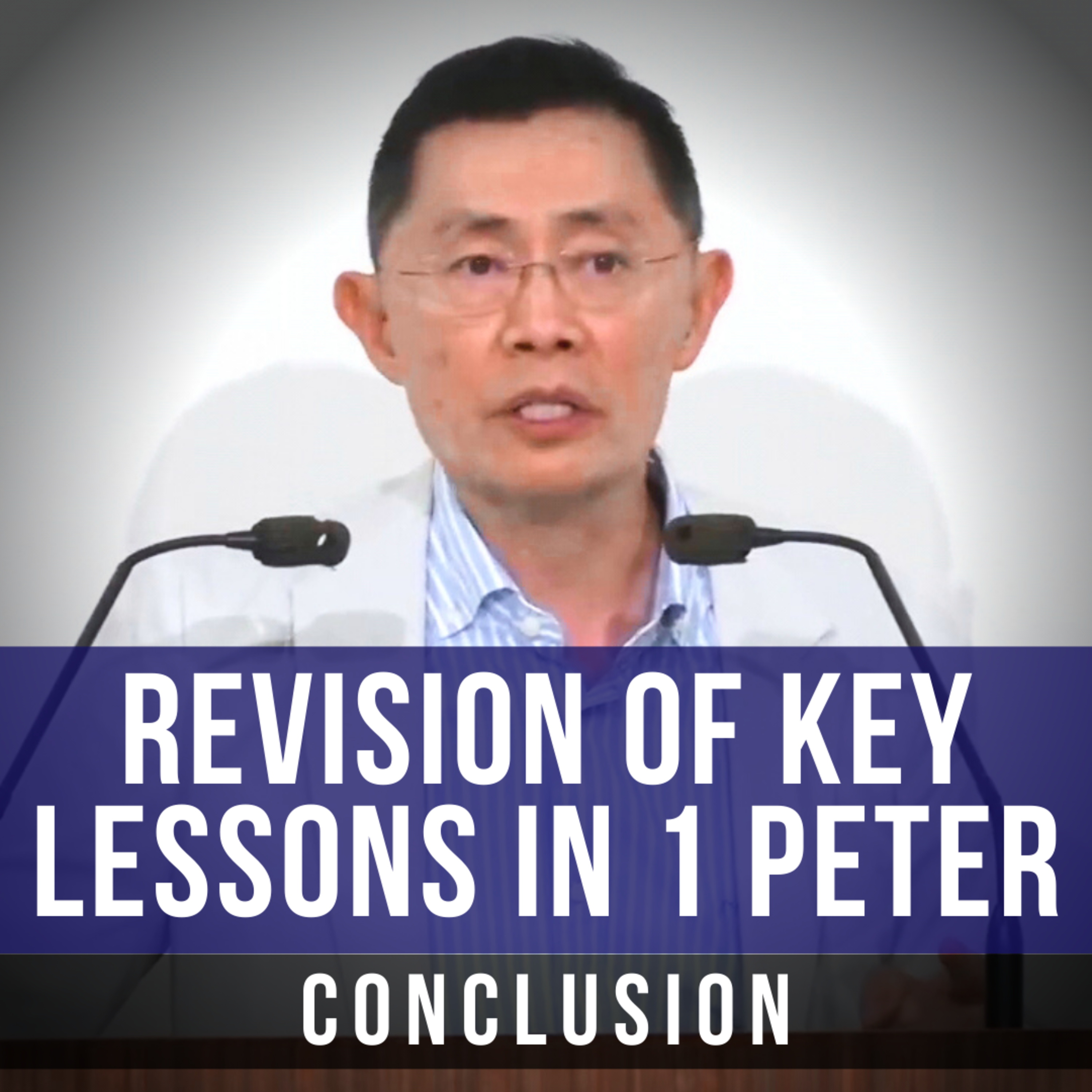 Revision Of Key Lessons In 1 Peter - 1st Epistle Of Peter Series | Rev Joseph Poon