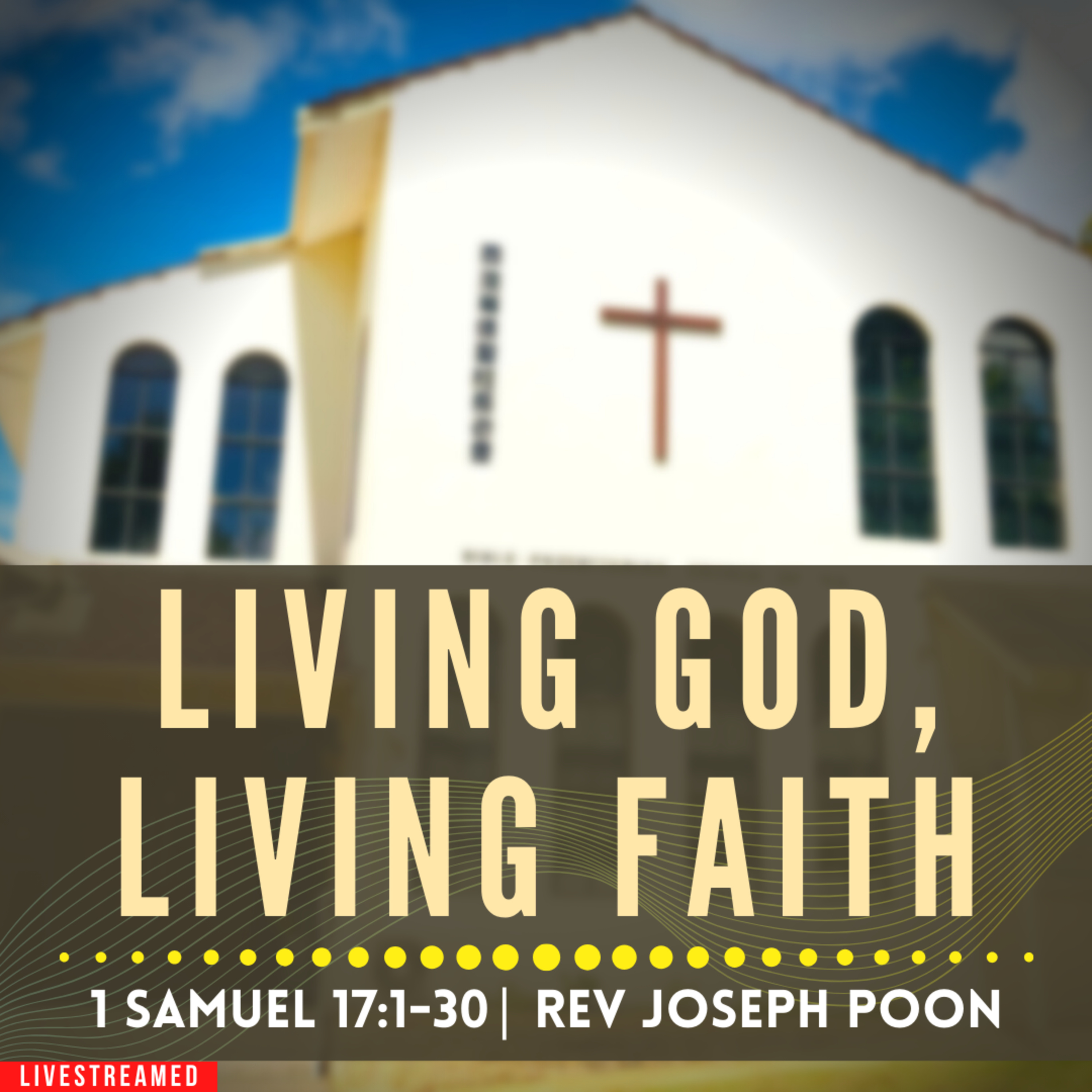 Living God, Living Faith (1 Samuel 17:1-30) - Sunday Worship | 14th January 2024 | Rev Joseph Poon