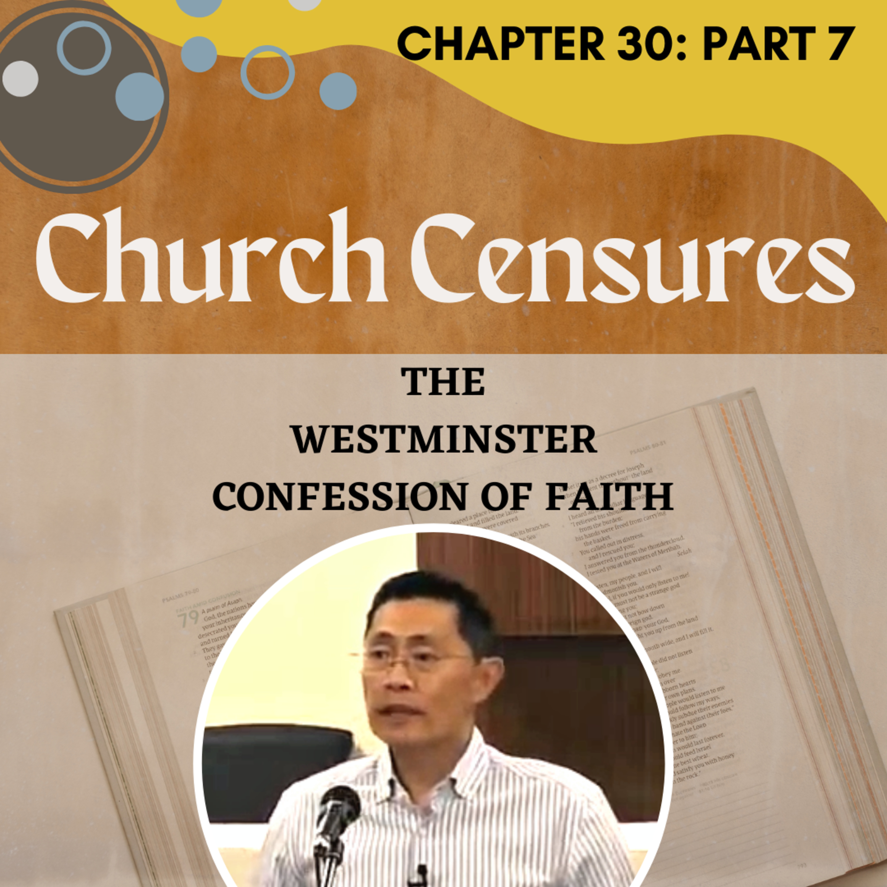 Chapter 30: Of Church Censures (Part 7) - The Westminster Confession Series | Rev Joseph Poon