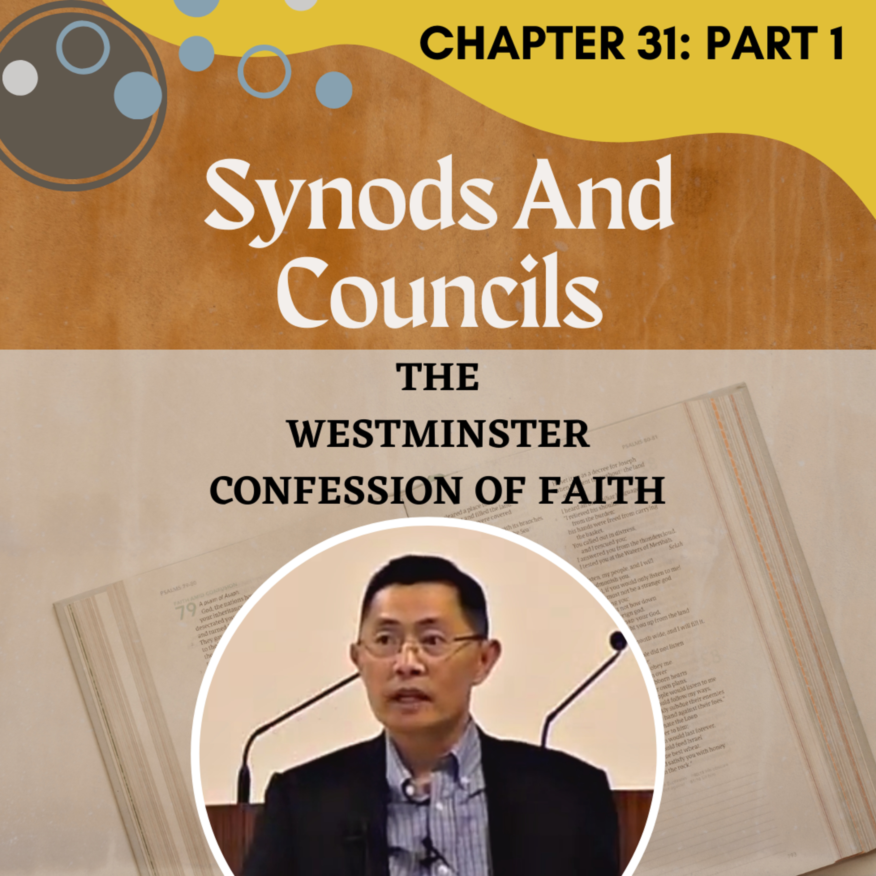 Chapter 31: Of Synods And Councils (Part 1) - The Westminster Confession Series | Rev Joseph Poon