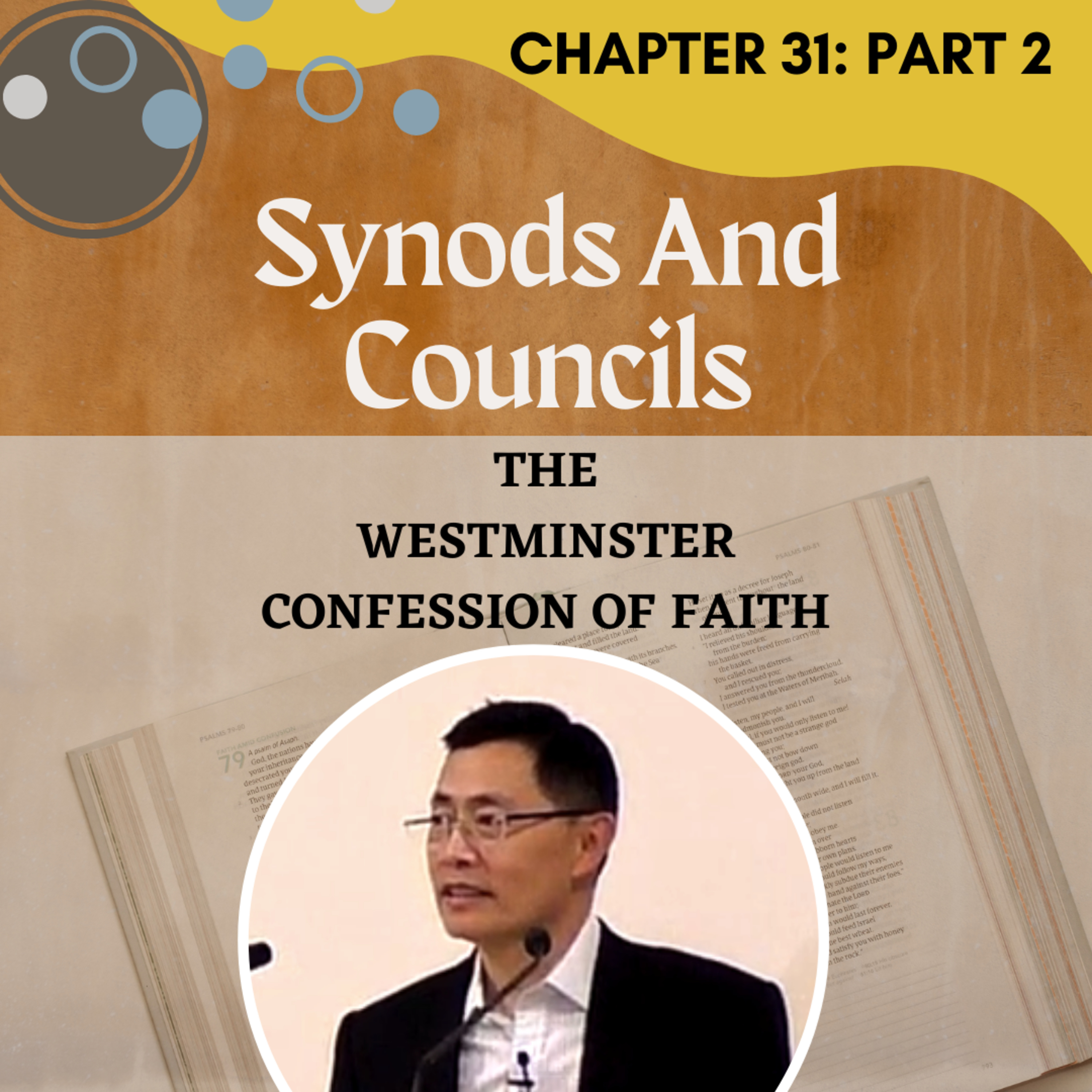 Chapter 31: Of Synods And Councils (Part 2) - The Westminster Confession Series | Rev Joseph Poon