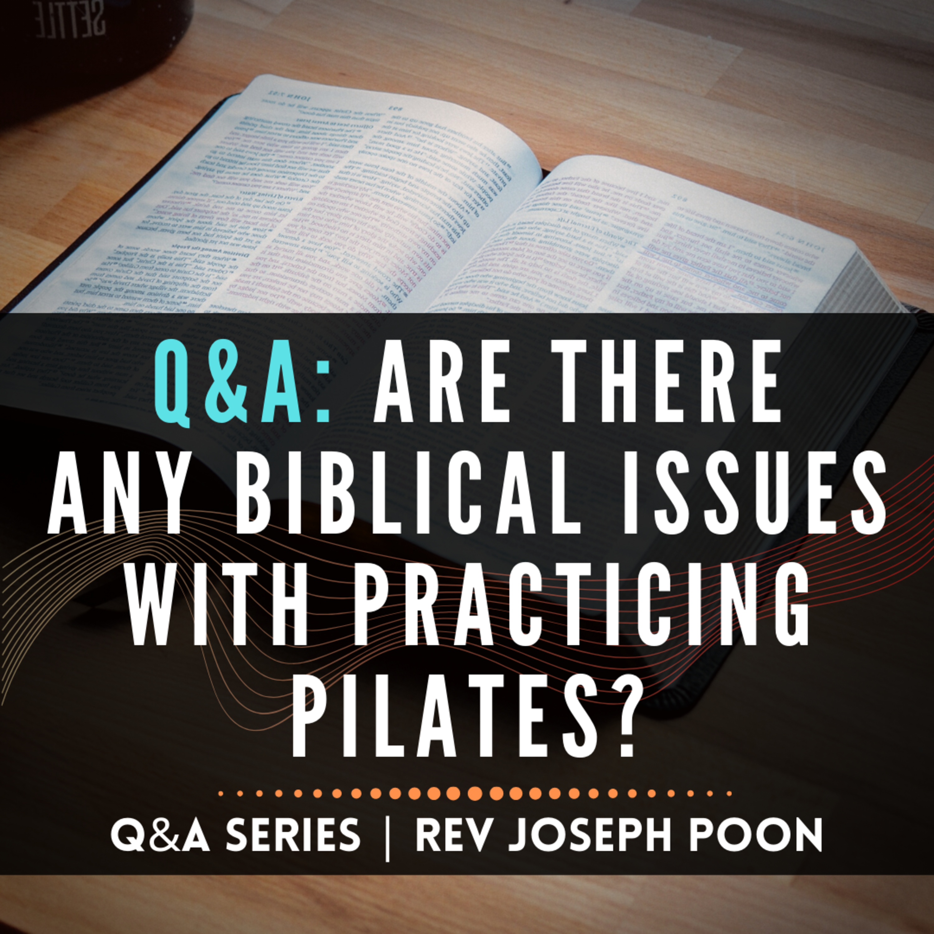 Are There Any Biblical Issues With Practicing Pilates? - Bible Q&A # 179