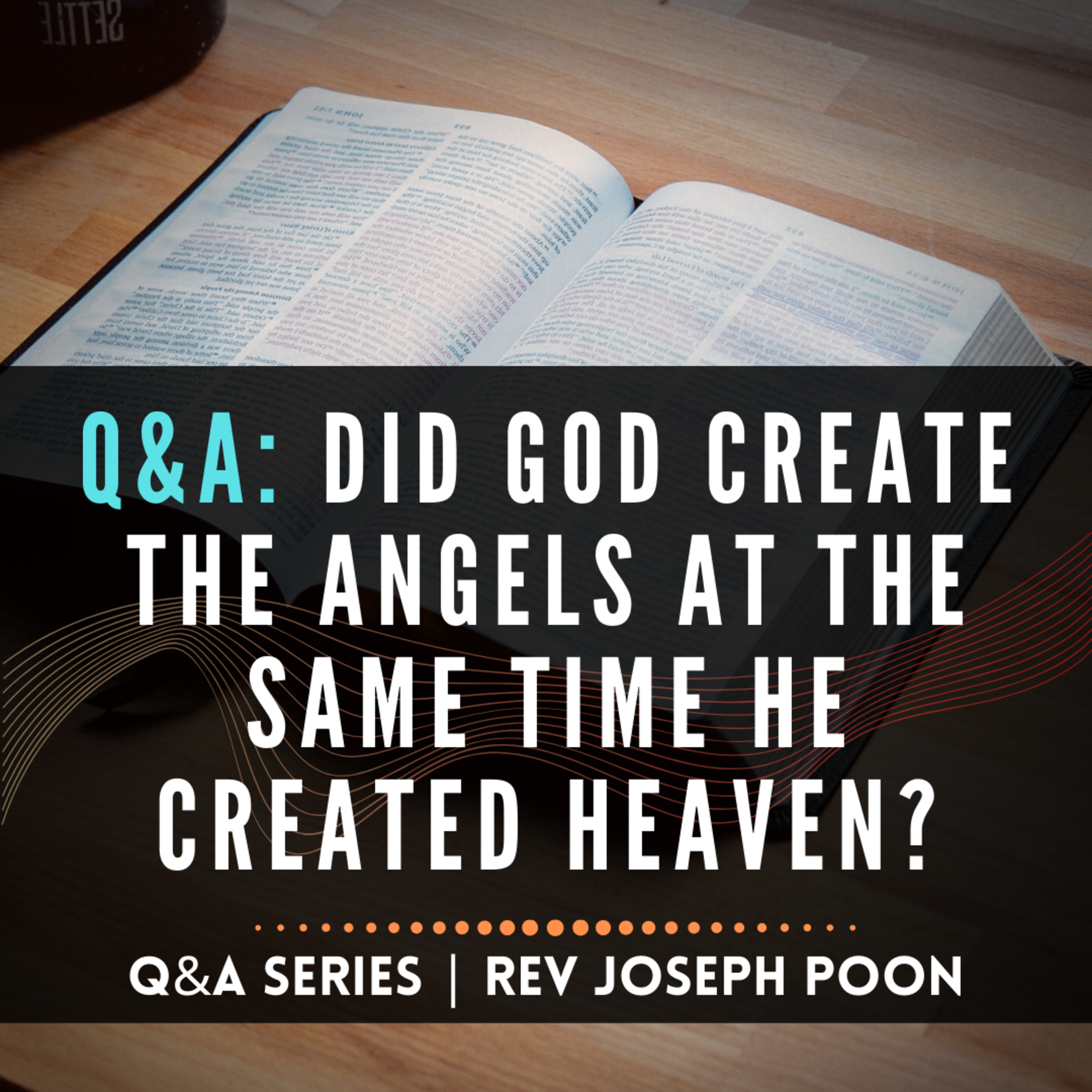 Did God Create The Angels At The Same Time He Created Heaven? - Bible Q&A # 20