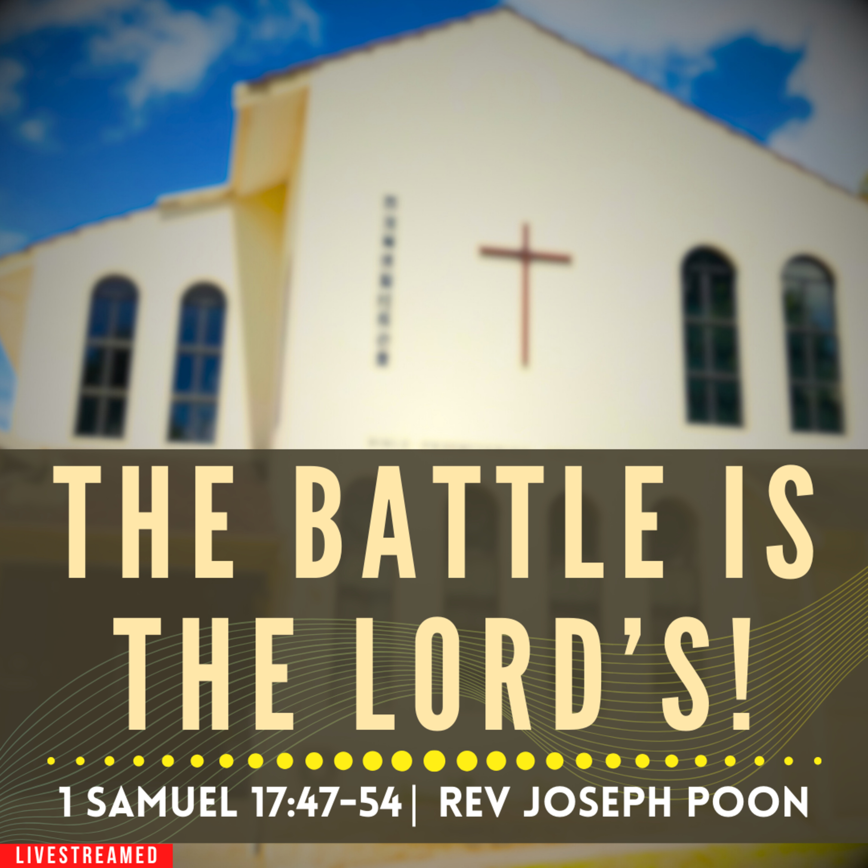 The Battle Is The Lord's! (1 Samuel 17:47-54) - Sunday Worship | 25th February 2024 | Rev Poon